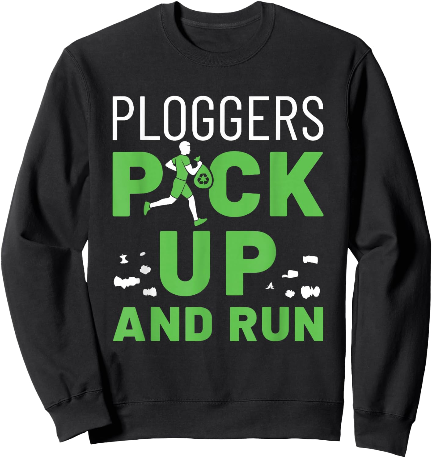 Plogging Ploggers Pick Up and Run Jogging Environment Sweatshirt - Sweatshirt | Black