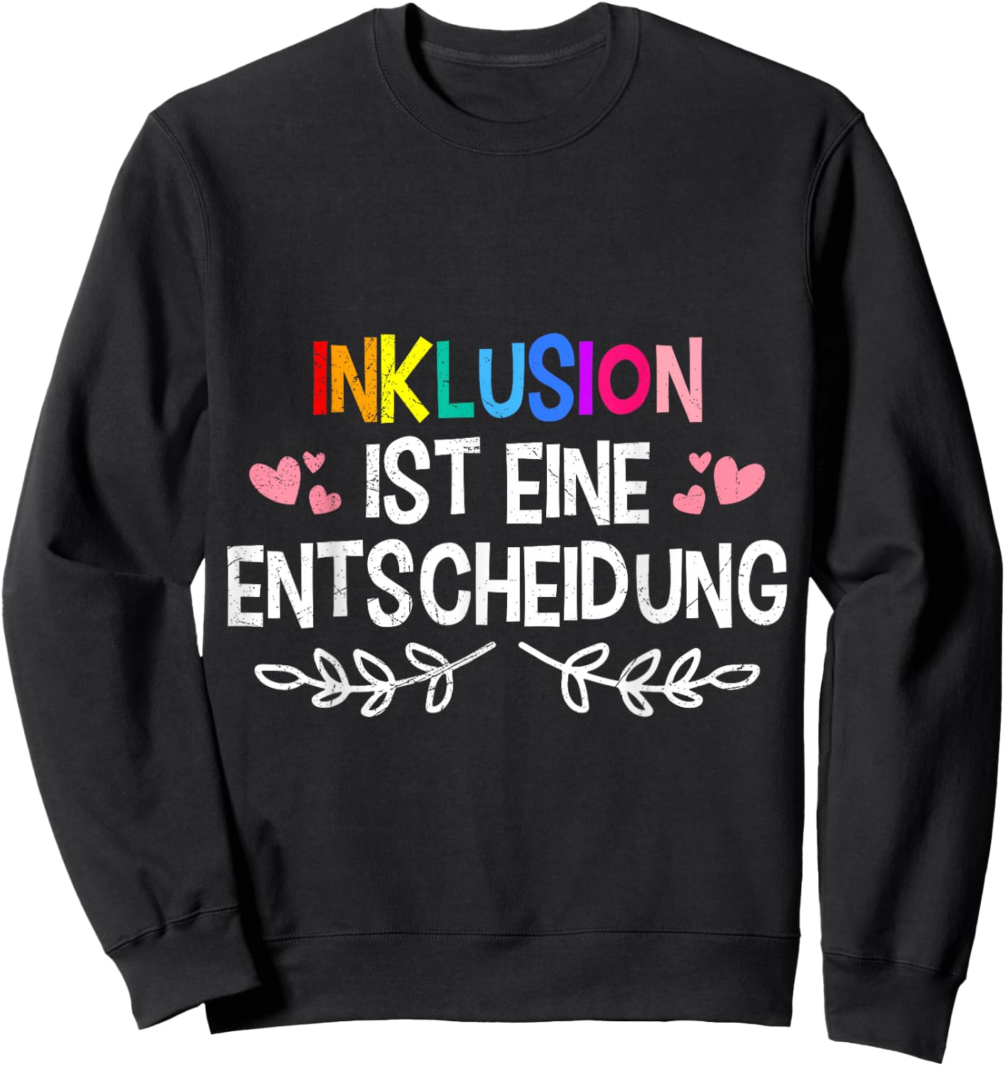 Inclusion is a Decision Solidarity Acceptance , black Sweatshirt - Sweatshirt | Black