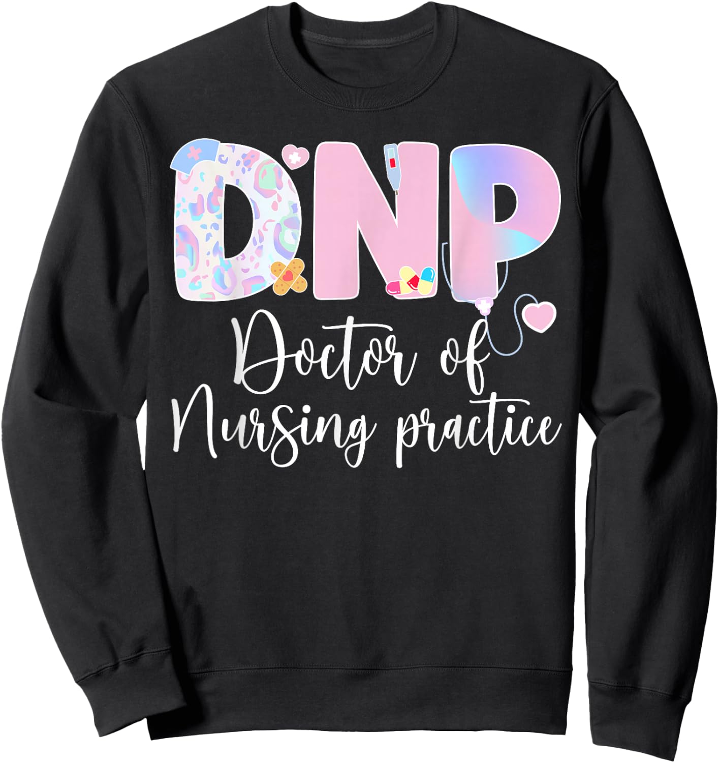 DNP Cute Doctor Of Nursing Practice DNP Sweatshirt - Sweatshirt | Black