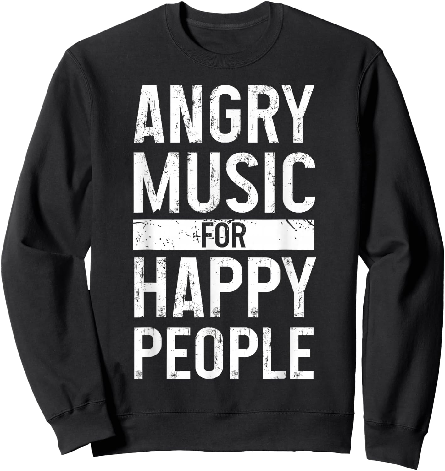 Metal Head Angry Music Happy People Metal Fan Metalhead Sweatshirt - Sweatshirt | Black
