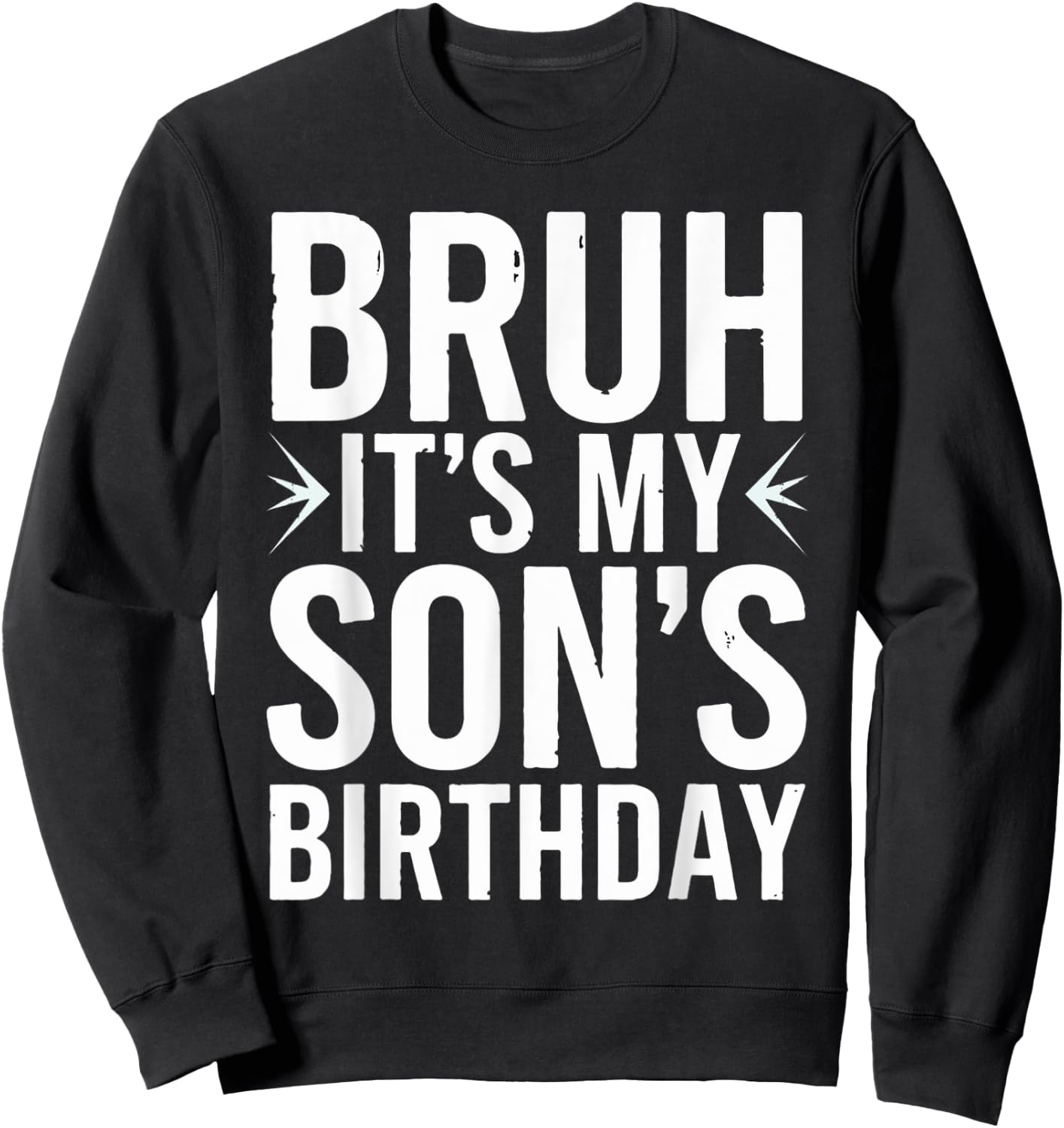 Bruh It's My Son's Birthday Mother Father Boys Kids Birthday Sweatshirt - Sweatshirt | Black