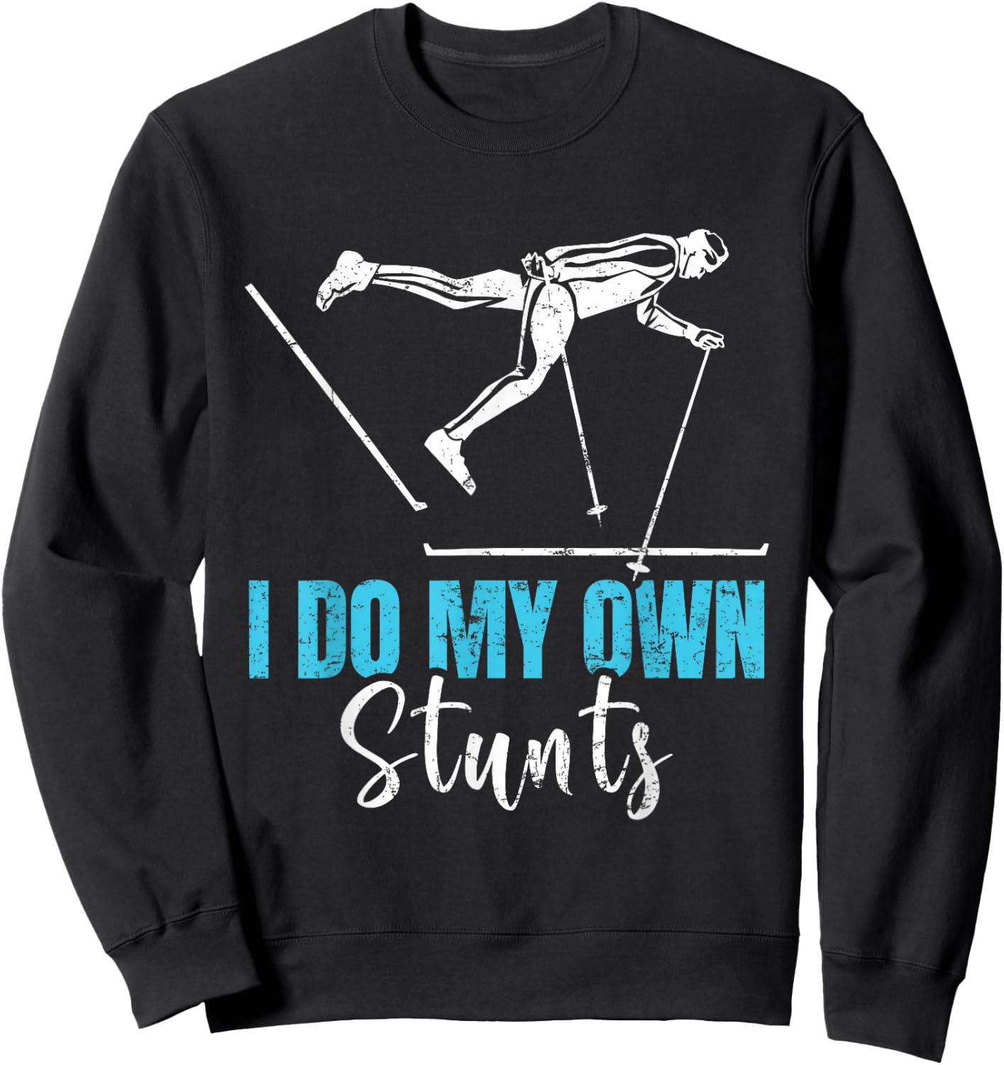 Skiing Extreme I Do My Own Stunts Funny Ski Accident , black Sweatshirt - Sweatshirt | Black