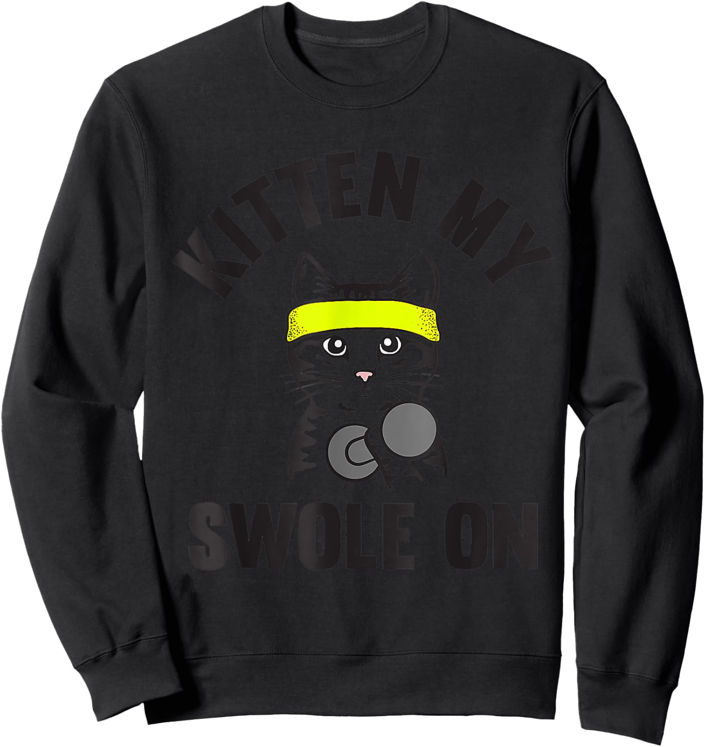 Kitten my Swole On funny Cat Lover Gym Women Sweatshirt - Sweatshirt | Black
