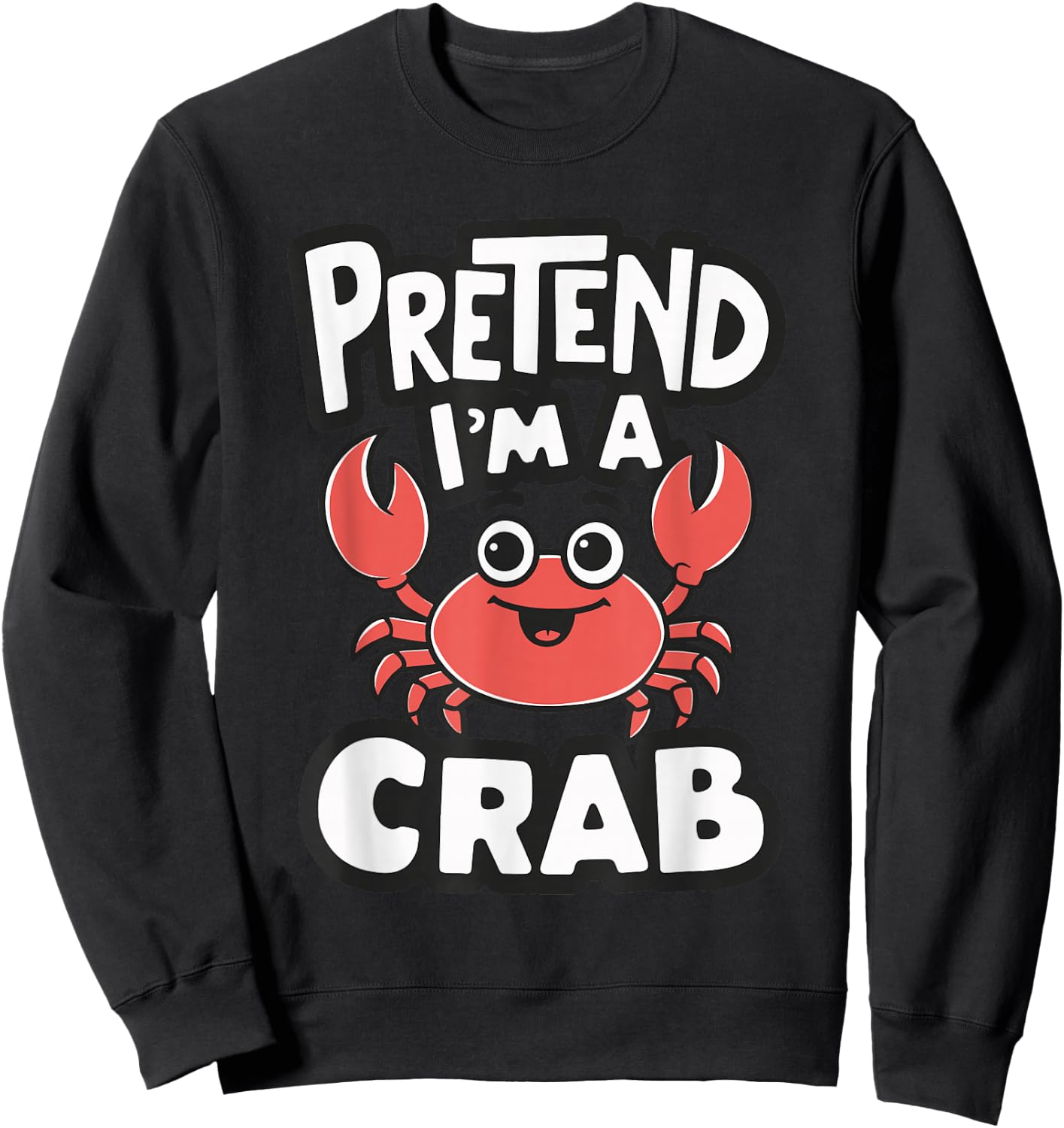 Pretend I'm A Crab Sweatshirt - Sweatshirt | Black