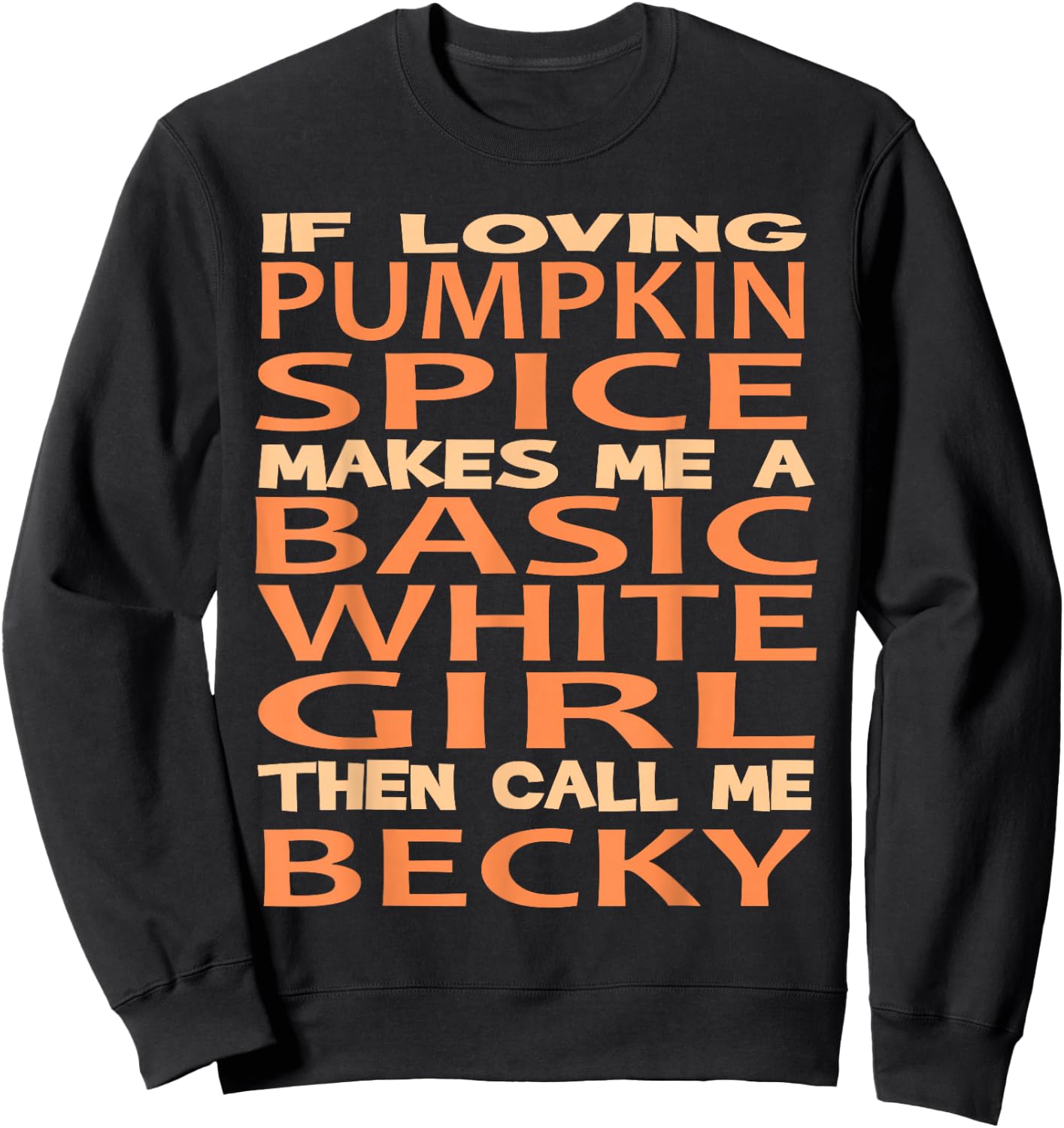Pumpkin Spice Basic Becky Sweatshirt - Sweatshirt | Black