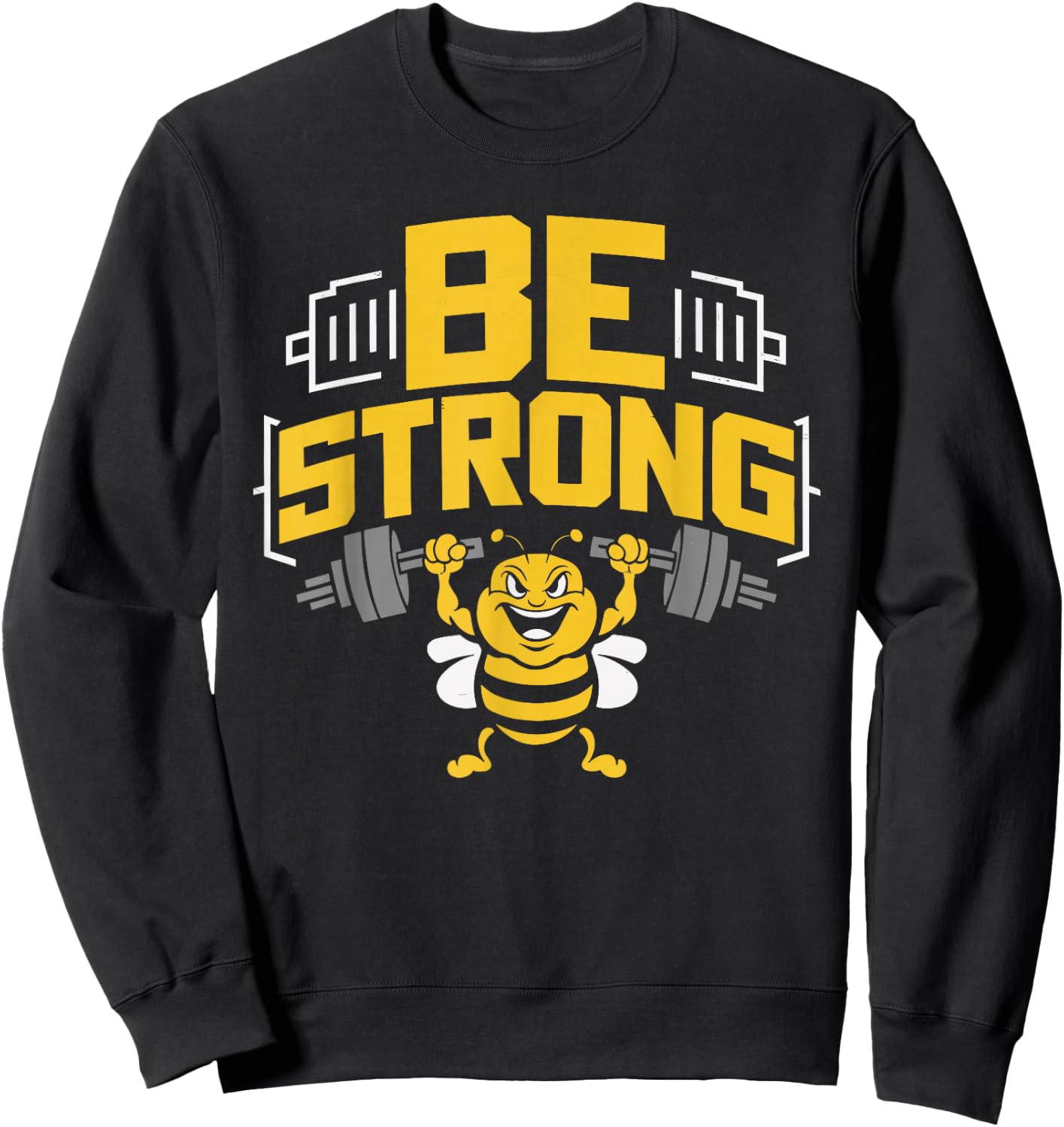 Be Strong Funny Bee Lifting Weights Gym Motivation Workout Sweatshirt - Sweatshirt | Black