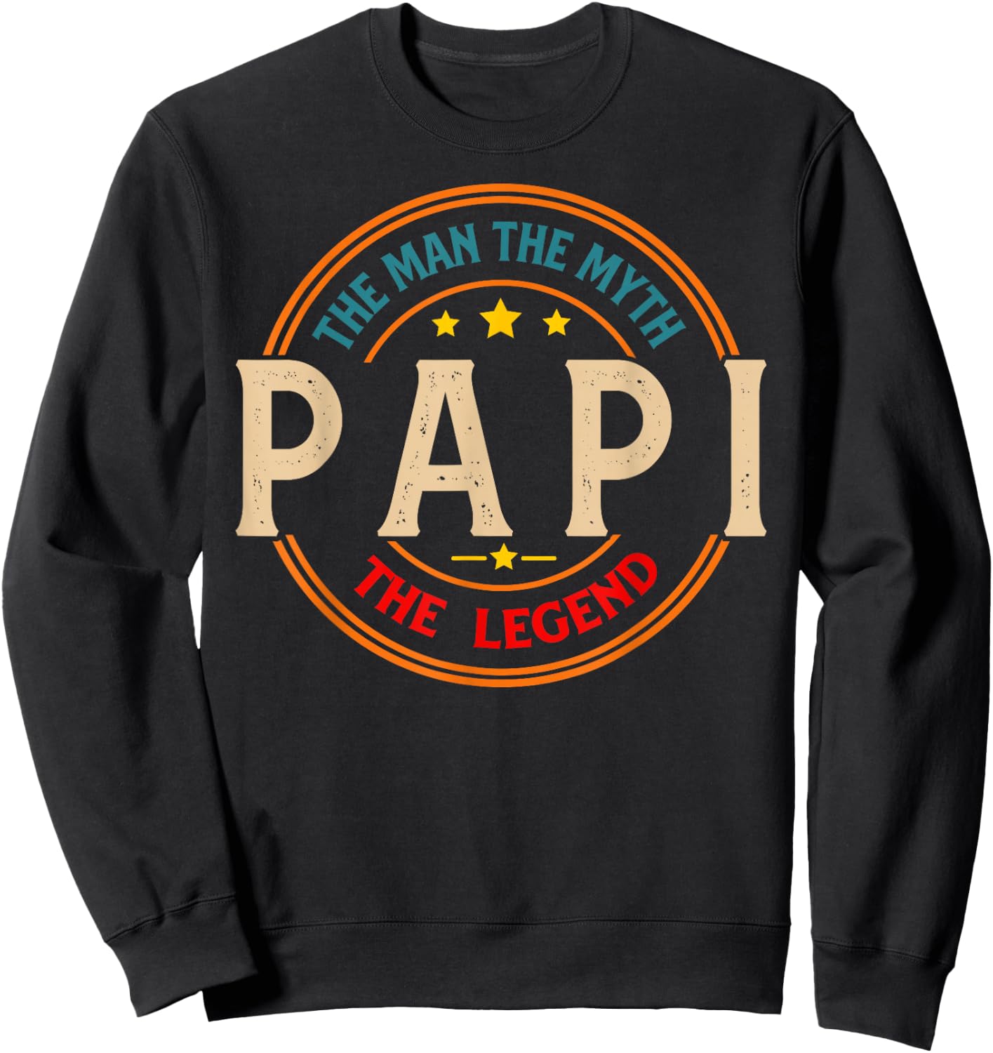 PAPI The Legend The Man, Funny PAPI Fathers Day Sweatshirt - Sweatshirt | Black