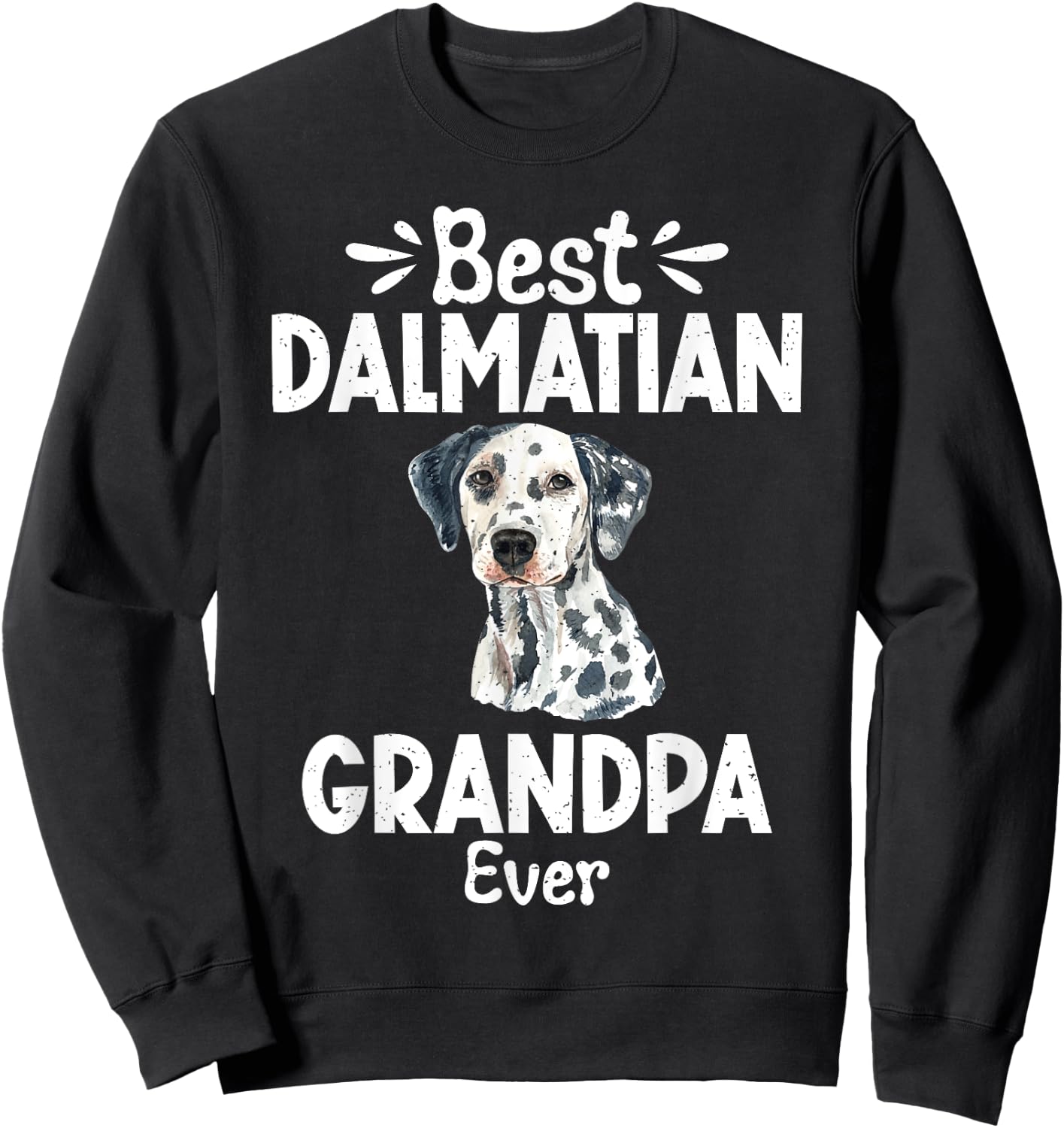 Best Dalmatian Grandpa Ever Dalmatian Sweatshirt - Sweatshirt | Black