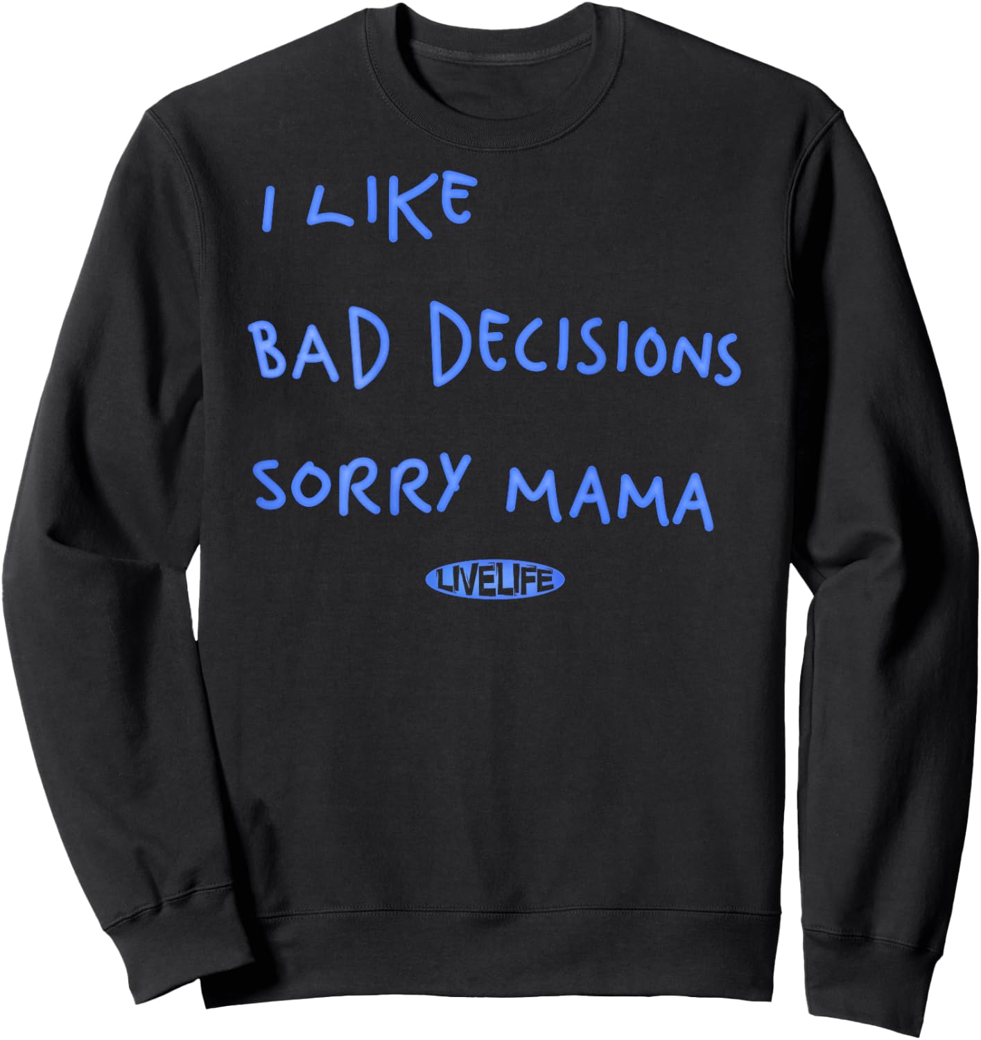I LIKE BAD DECISIONS SORRY MAMA X Make Memories Backprint , White Sweatshirt - Sweatshirt | Black