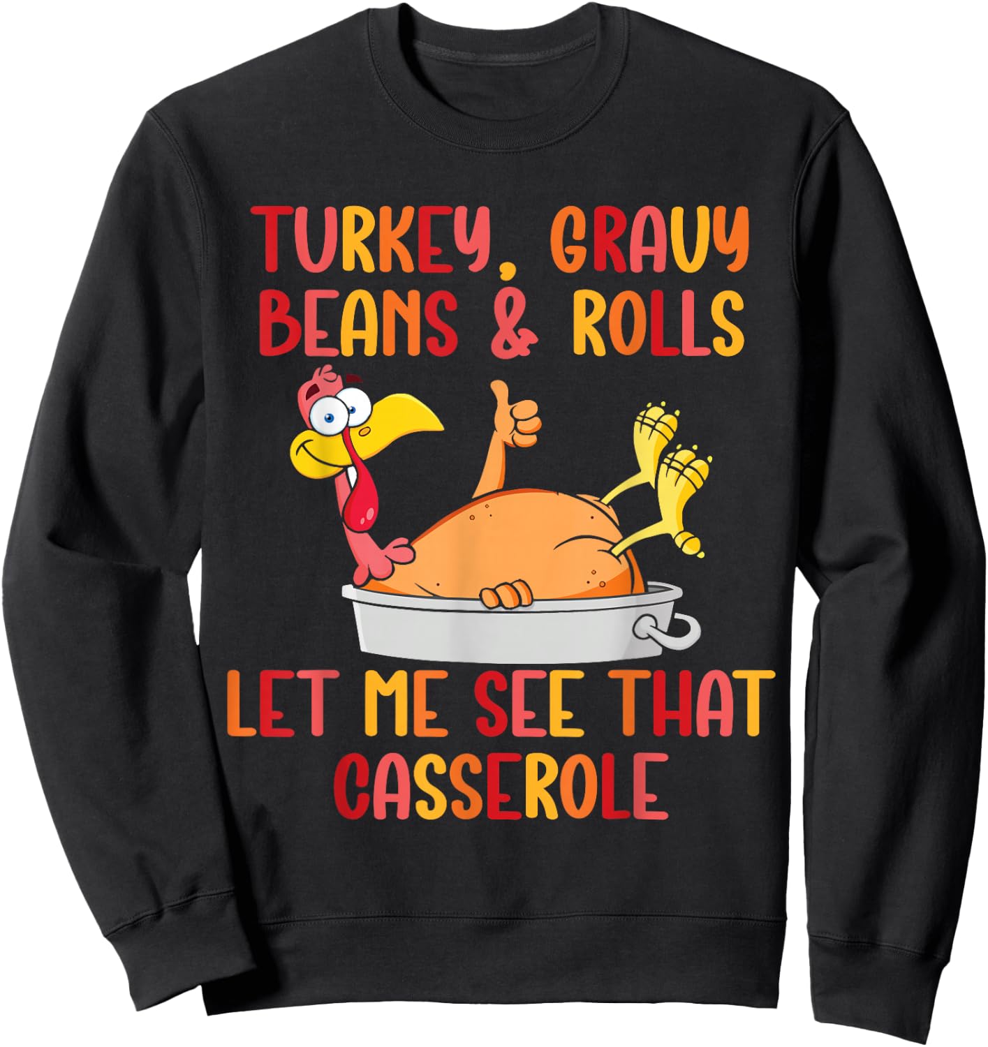 Turkey Gravy Beans And Rolls Funny Autumn Thanksgiving 2023 Sweatshirt - Sweatshirt | Black