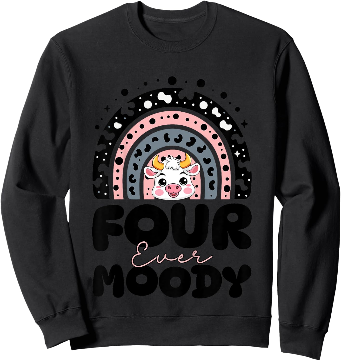 Kids Rainbow Four Ever Moody 4 Years Old Kids Cow 4th Birthday Sweatshirt - Sweatshirt | Black