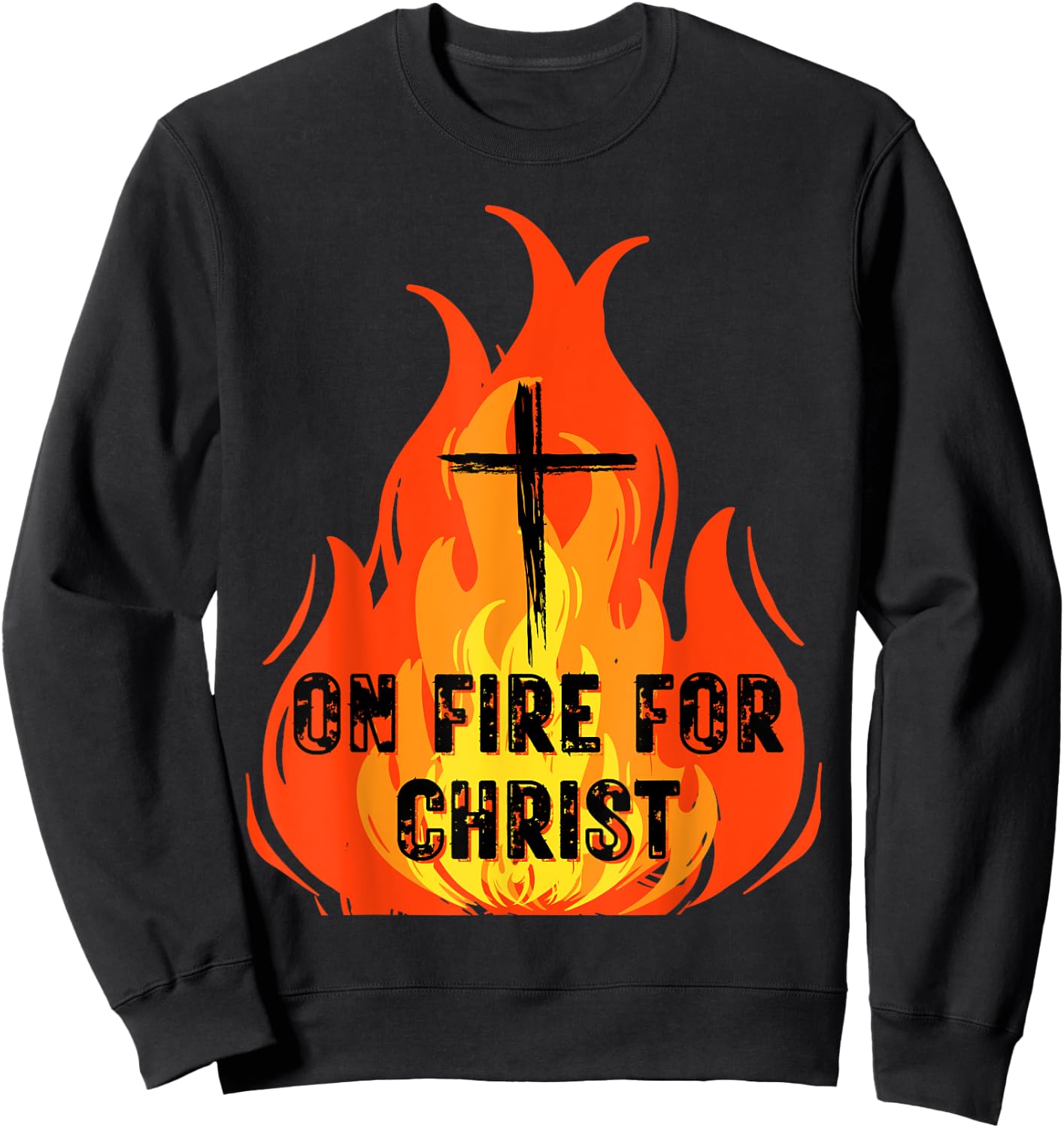 On Fire For Christ Church Inspiration Christian Faith & Hope Sweatshirt - Sweatshirt | Black