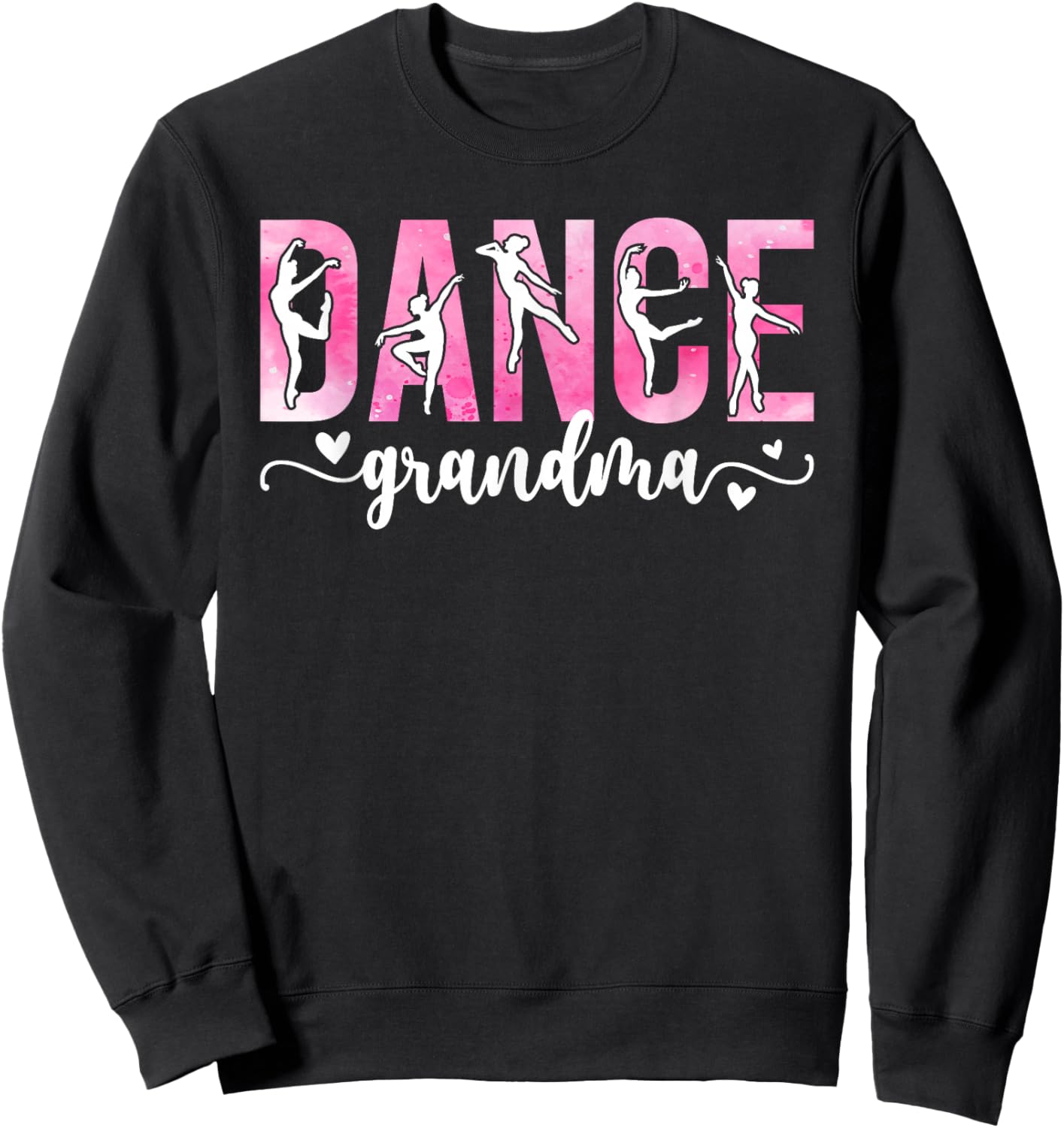 Dance Grandma Of A Dancer Grandmother Dancing Grandma Sweatshirt - Sweatshirt | Black