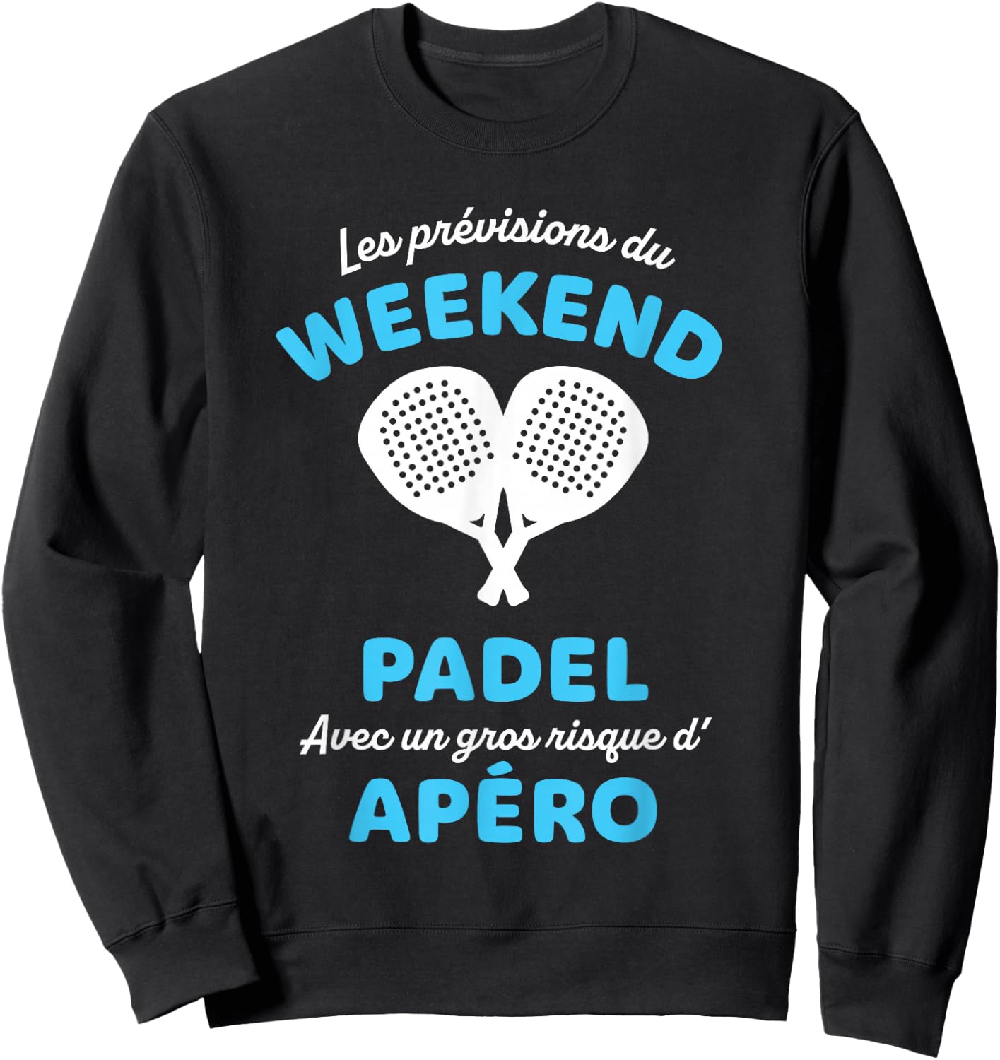 Padelist Humor Weekend Forecast: Padel and Aperitif , Black, S Sweatshirt - Sweatshirt | Black