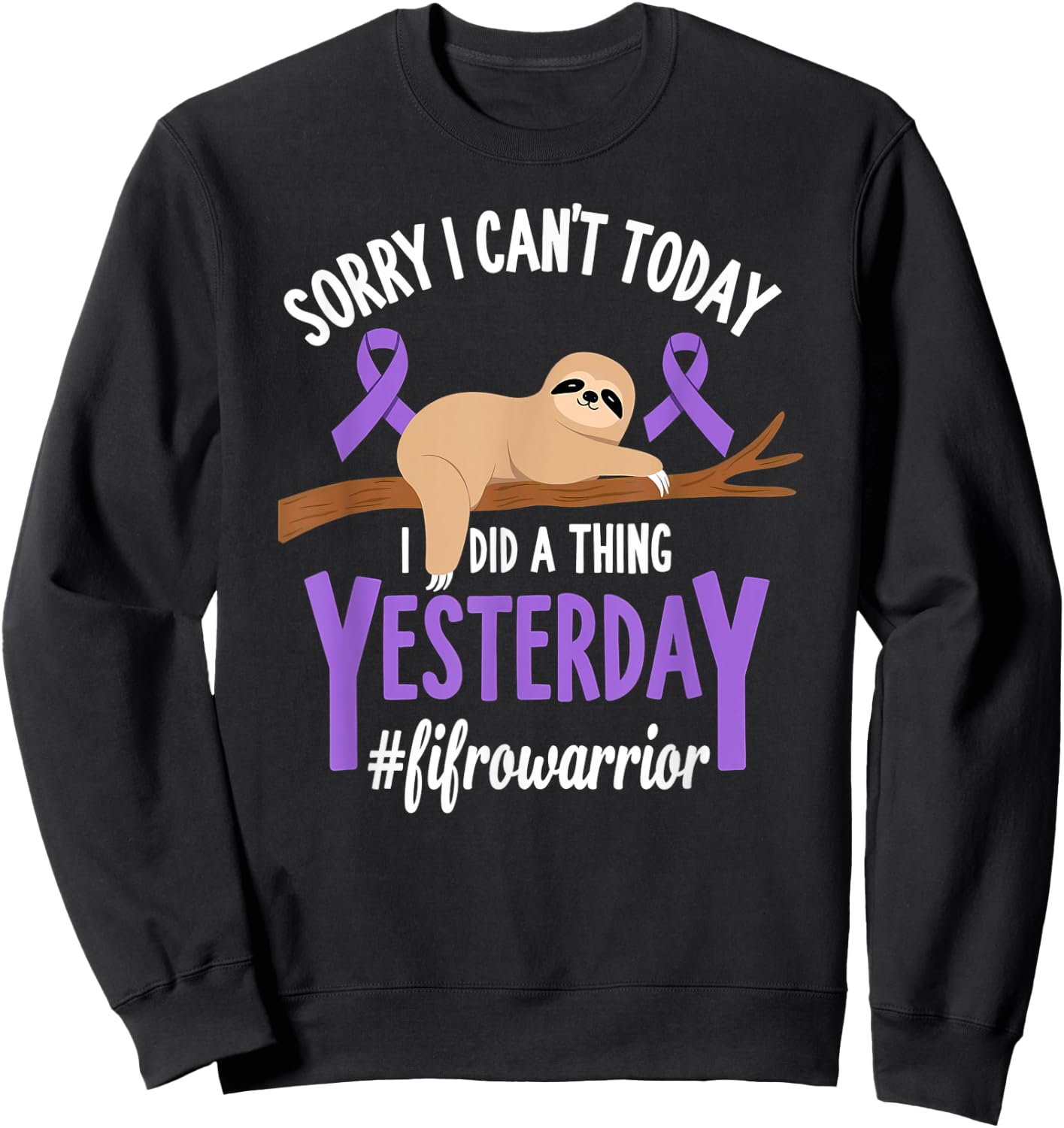 Humor Fibromyalgia Awareness Sloth Fibro Fighter Sweatshirt - Sweatshirt | Black