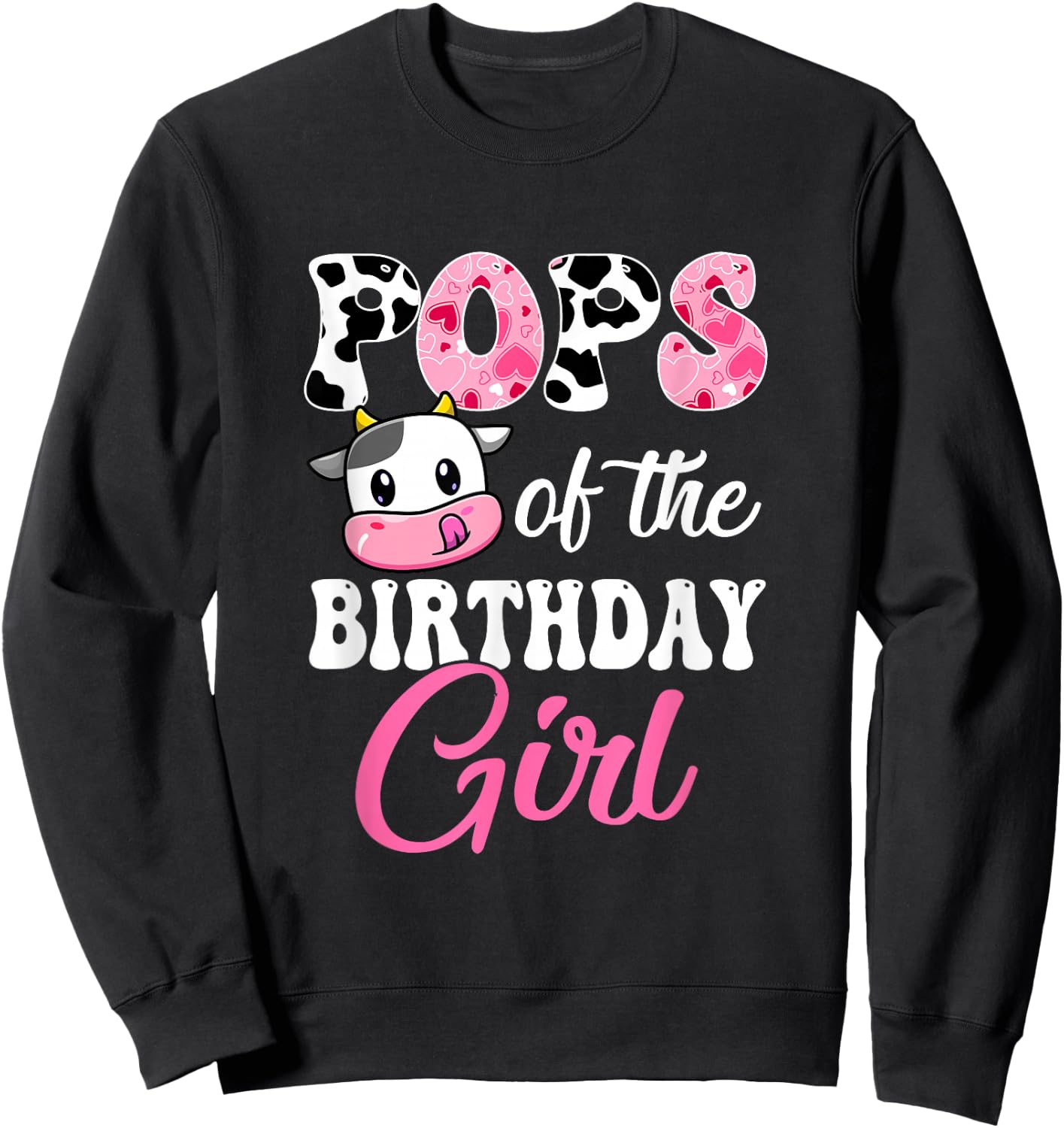 Pops Of The Birthday Girl Farm Cow 1St Birthday Girl Sweatshirt - Sweatshirt | Black