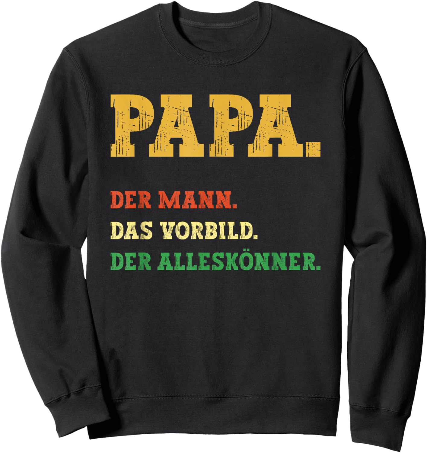 Papa Der Mann - Vater Geburtstag Dad - Sprüche Männer lustig Sweatshirt - Sweatshirt | Black