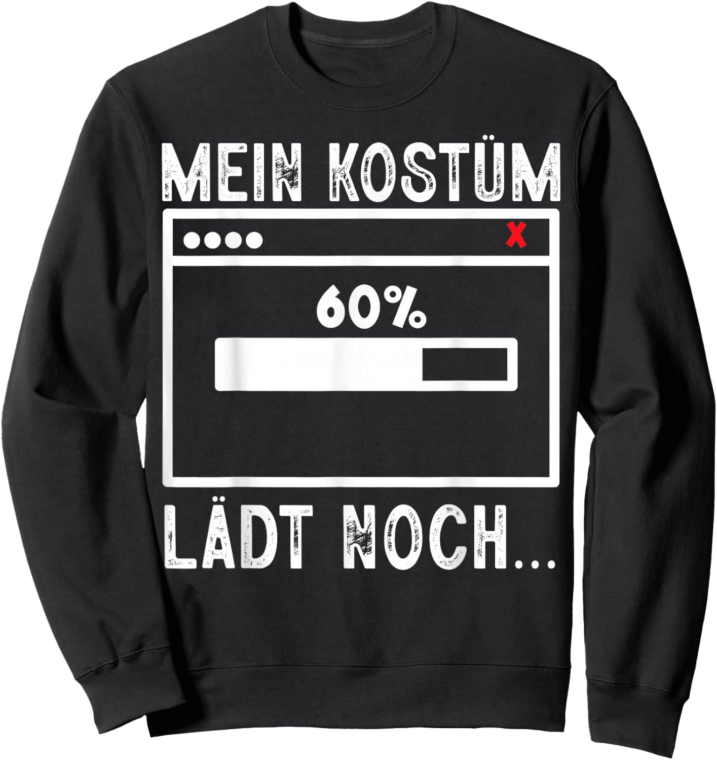 Mein Kostüm Lädt Noch Funny Carnival Men's Women's , black Sweatshirt - Sweatshirt | Black