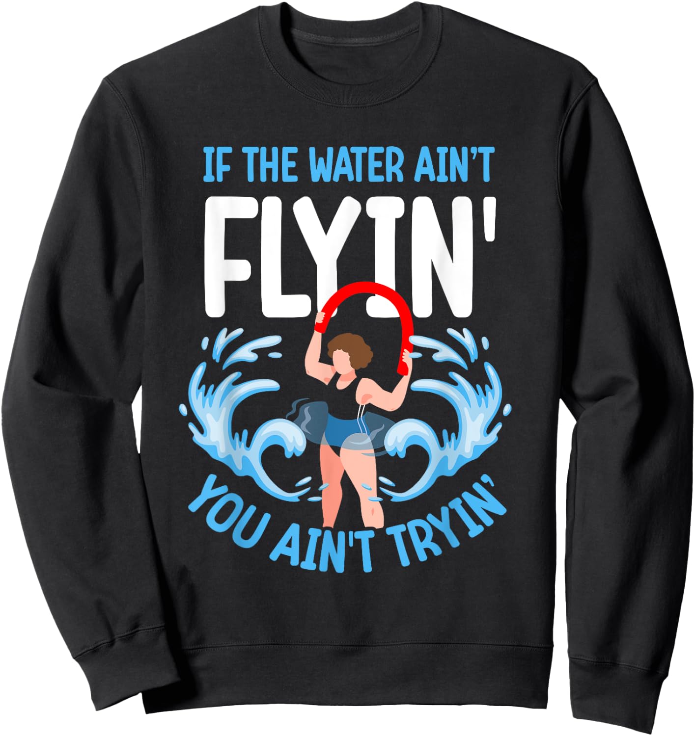 Aqua aerobics instructor water aerobics Sweatshirt - Sweatshirt | Black