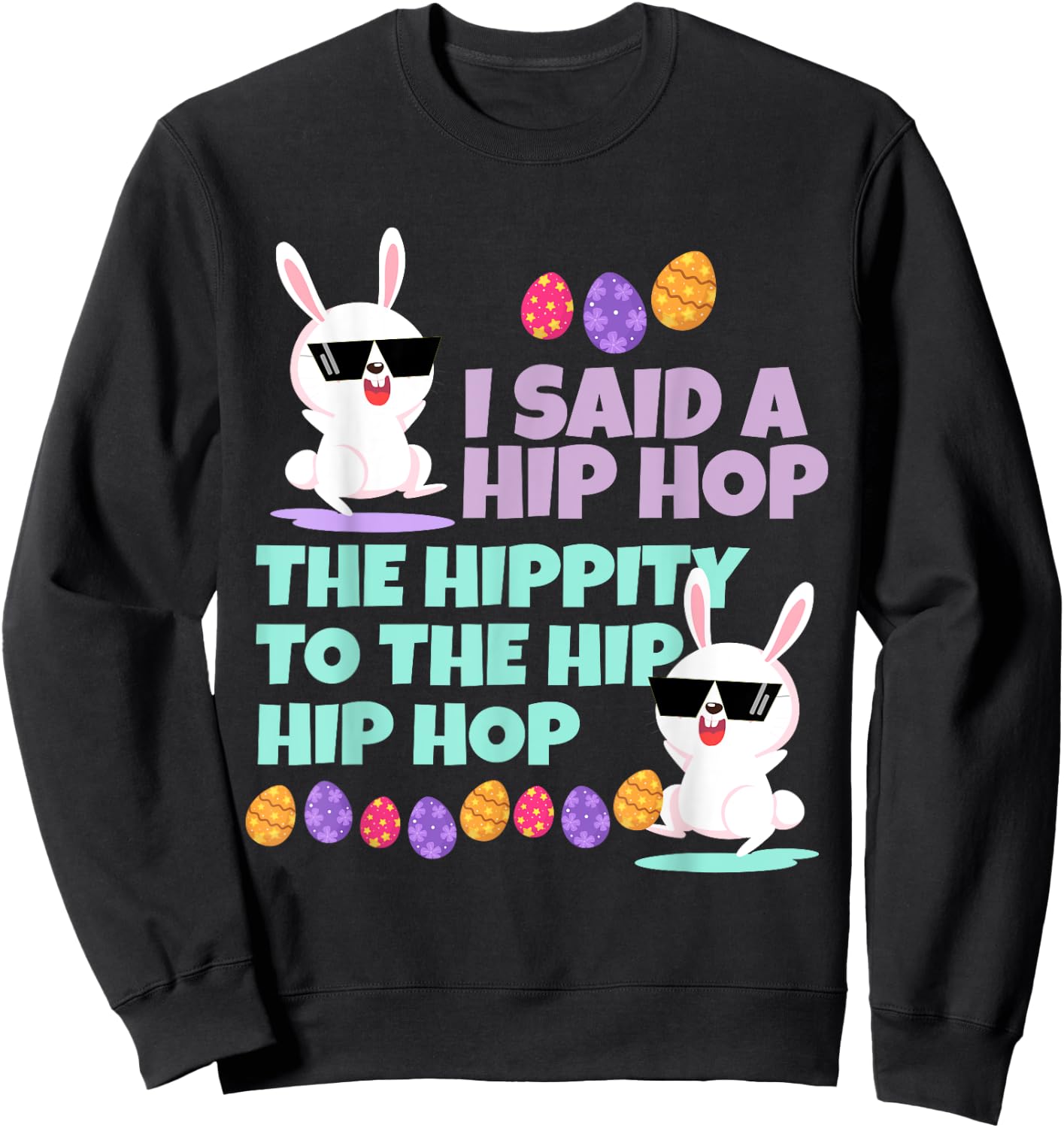 I Said A Hip Hop Hippity Toddler Baby Sweatshirt - Sweatshirt | Black