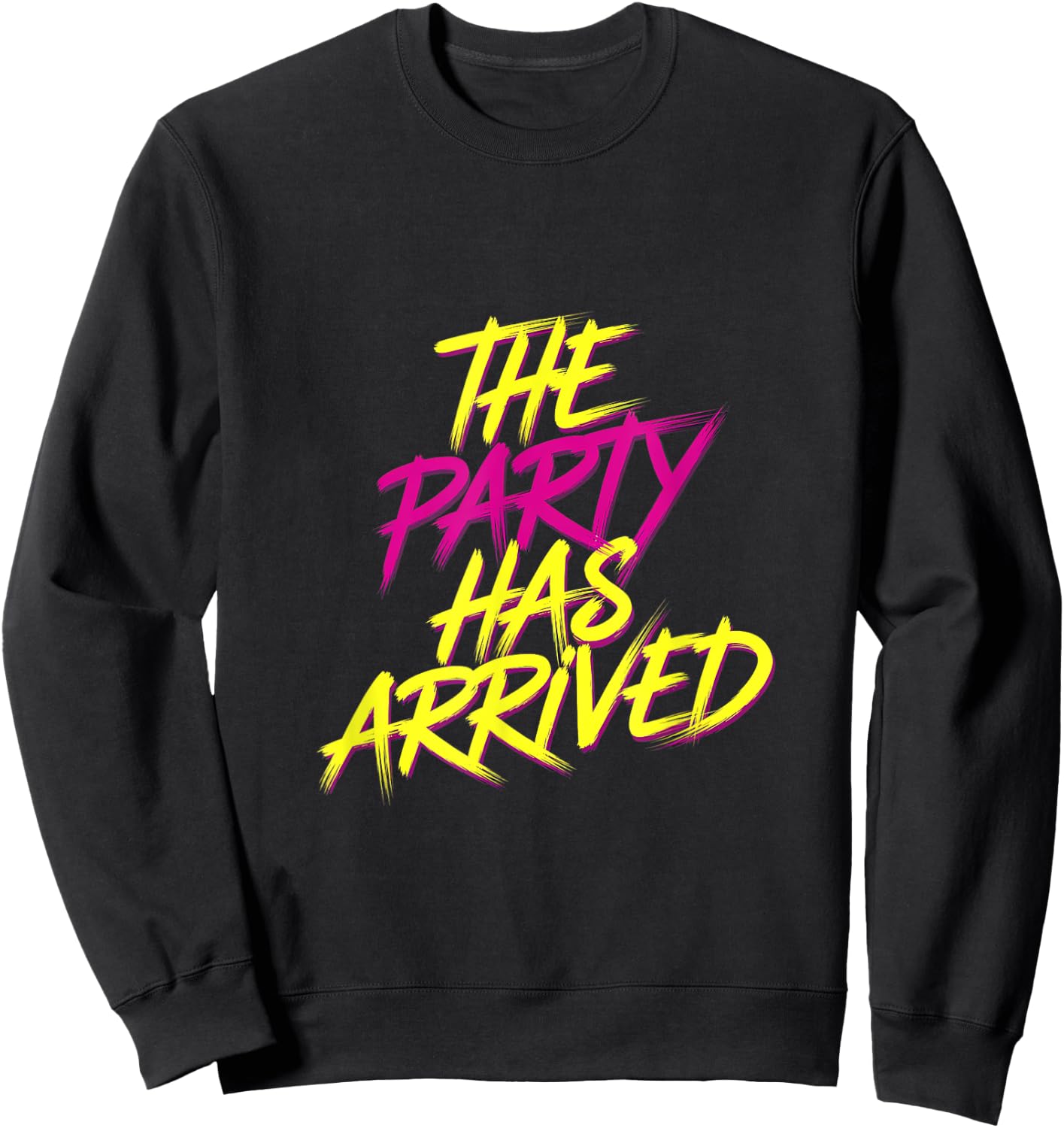 The Party Has Arrived Celebrations and Clubbing , black, S Sweatshirt - Sweatshirt | Black