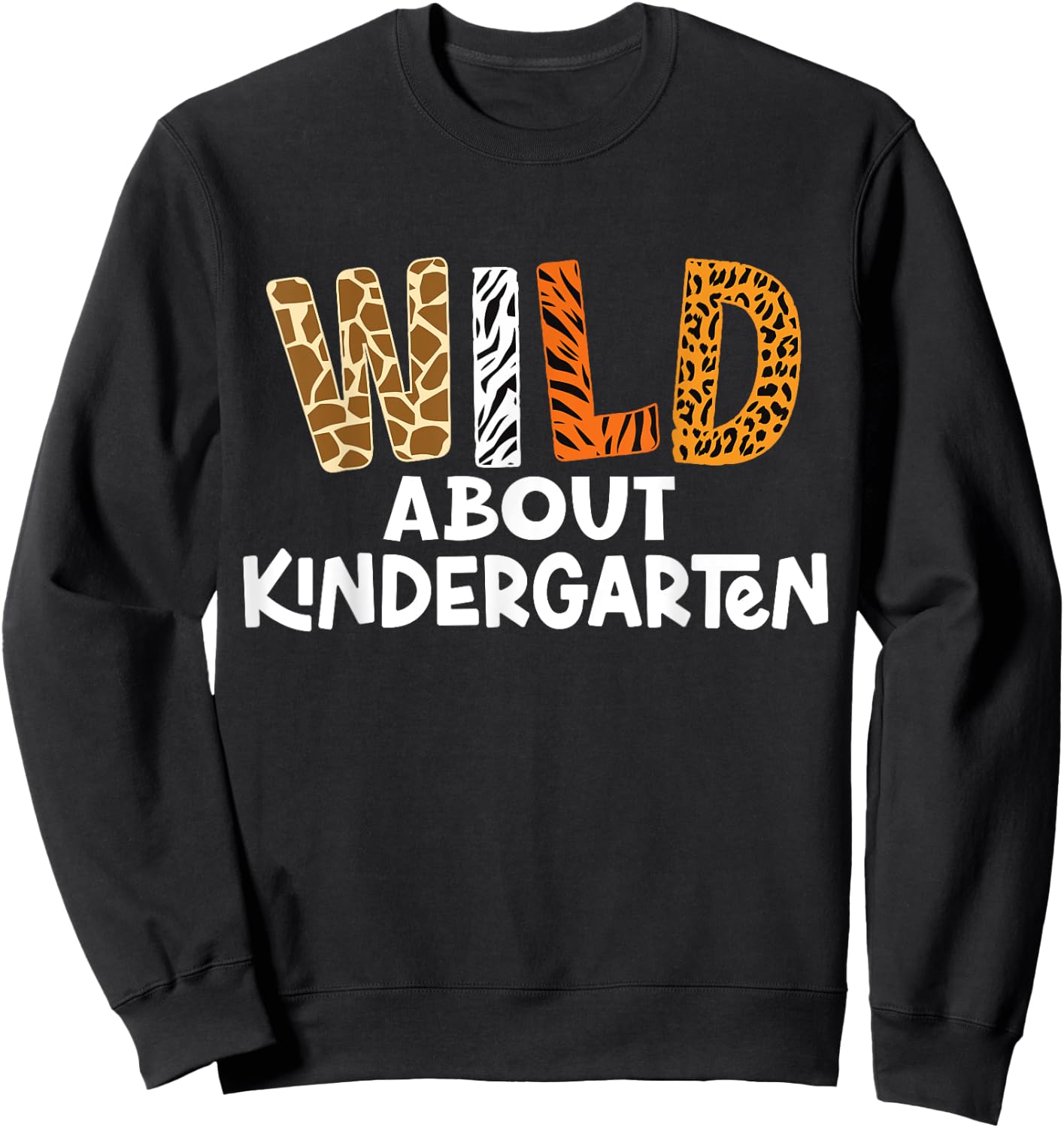 Wild About Kindergarten Teacher kids Back to School Sweatshirt - Sweatshirt | Black