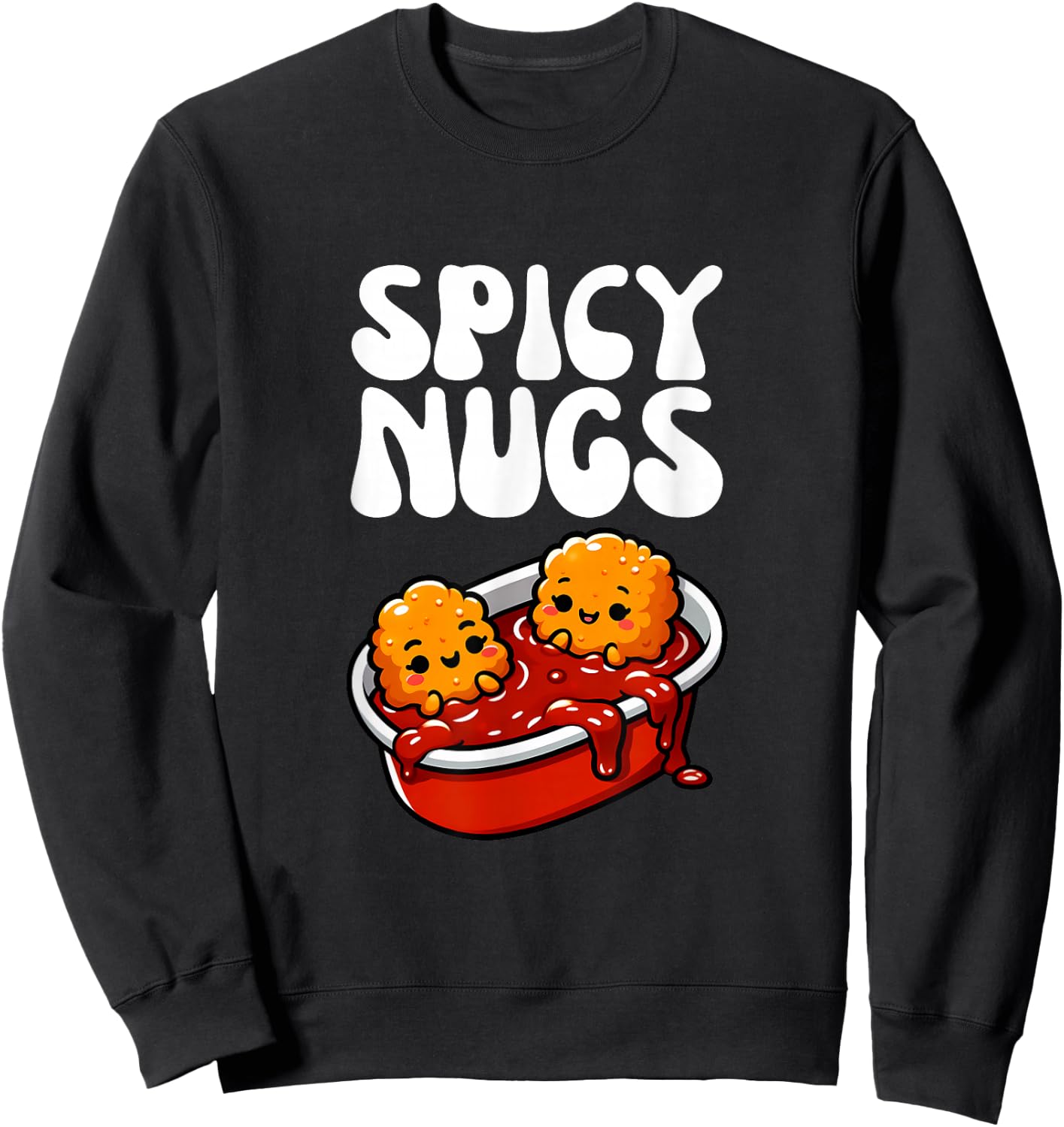 Spicy Nugs - Funny Chicken Nugget Design Dipping Sauce Sweatshirt - Sweatshirt | Black