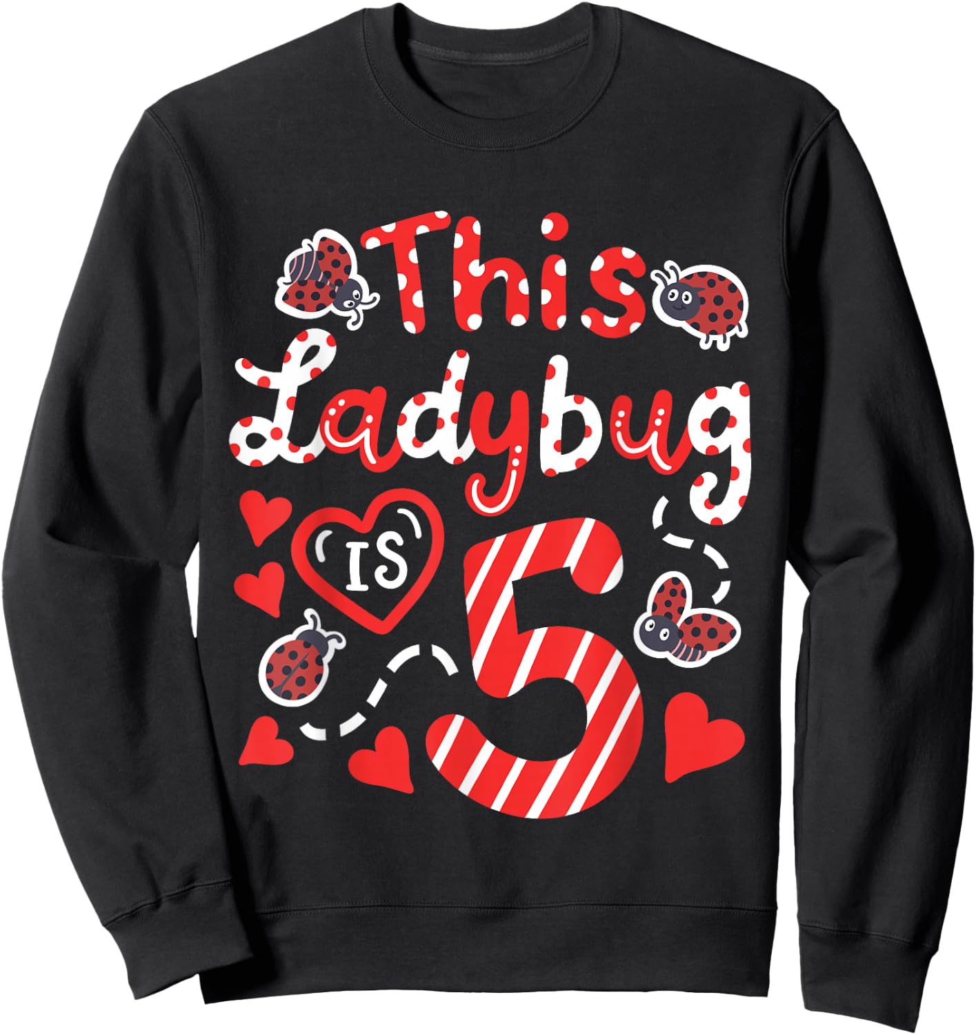 This Ladybug is 5 Years Old 5th Birthday Girl Family Ladybug Sweatshirt - Sweatshirt | Black
