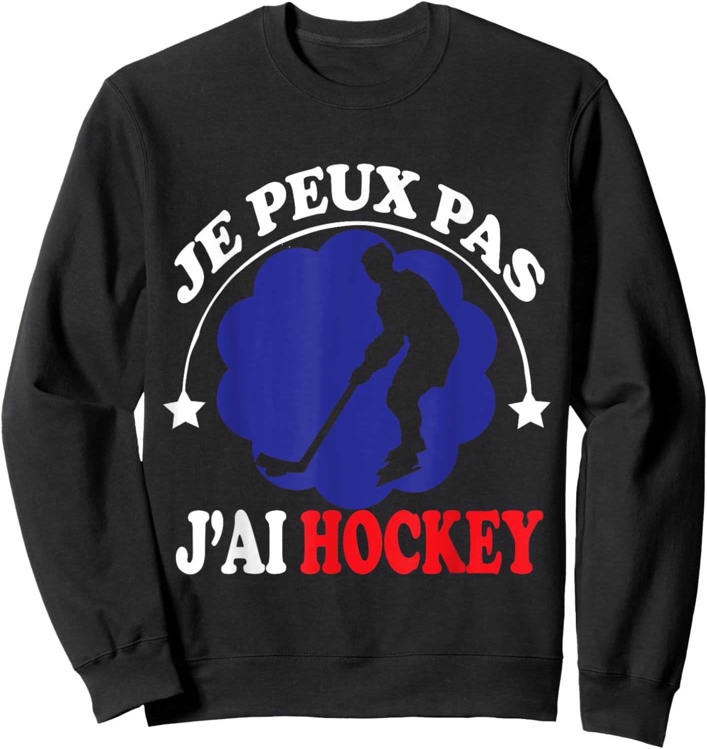 Je Peux pas j'ai Hockey Ice Hockey supporter Funny Sweatshirt - Sweatshirt | Black