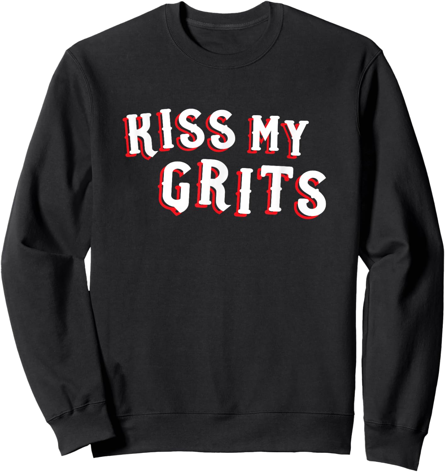 Funny Mom Cuss Word Novelty Gift Kiss My Grits Sweatshirt - Sweatshirt | Black