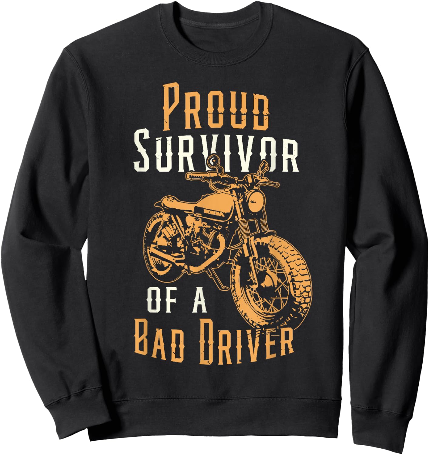 Proud Survivor Motorcycle Accident Bike Rider Motorcyclist Sweatshirt - Sweatshirt | Black