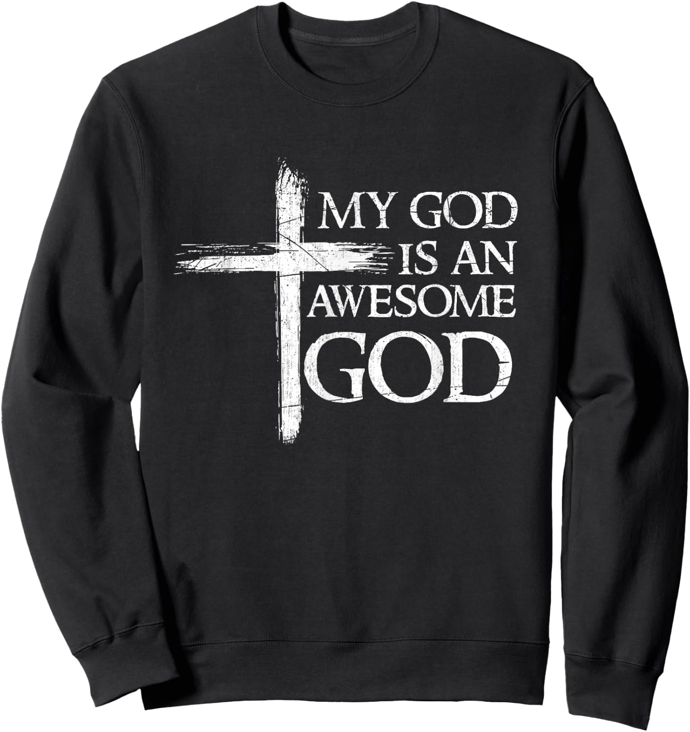 My God Is An Awesome God Prayer Sweatshirt - Sweatshirt | Black