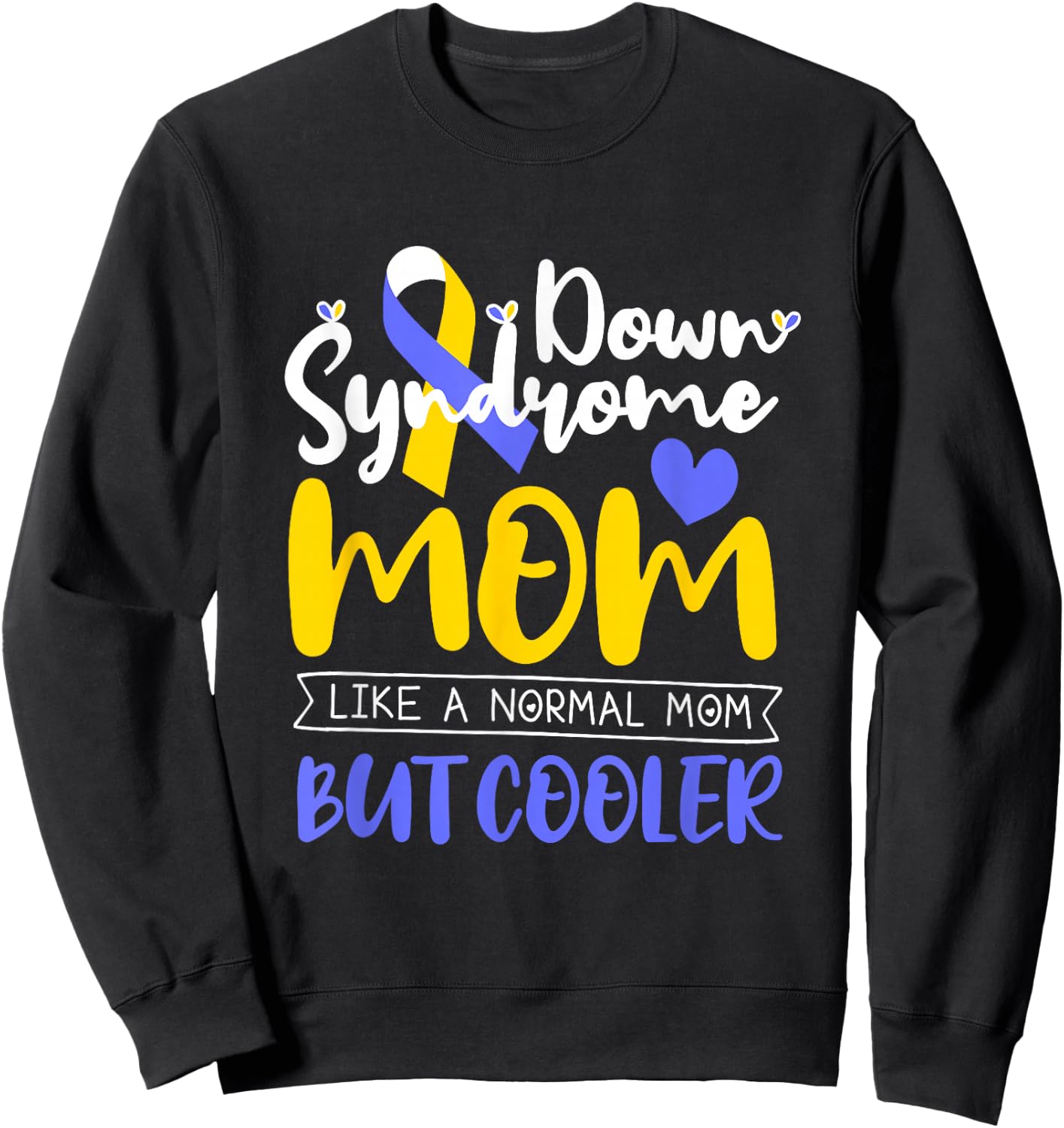 Down Syndrome Mom Definition Down Syndrome Awareness Month Sweatshirt - Sweatshirt | Black