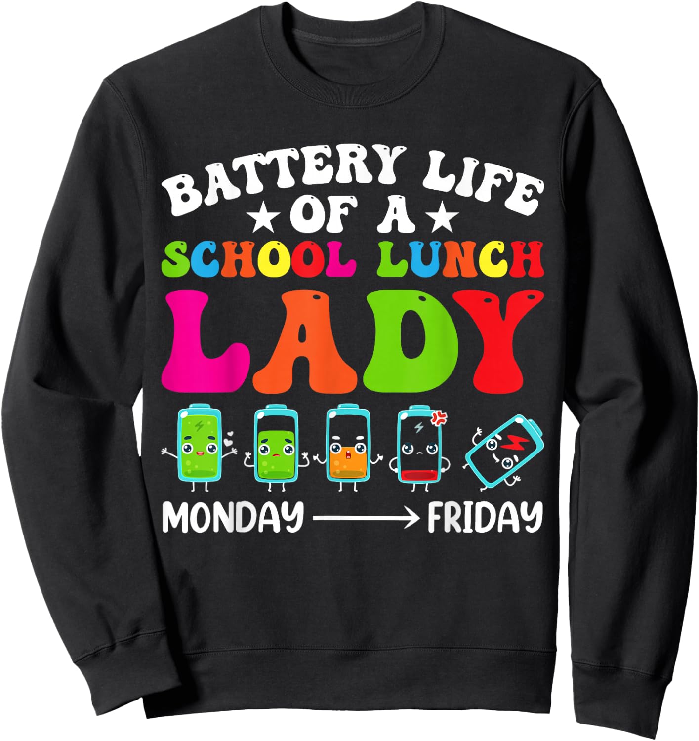 Battery Life Of A School Lunch Lady Cafeteria Worker Squad Sweatshirt - Sweatshirt | Black