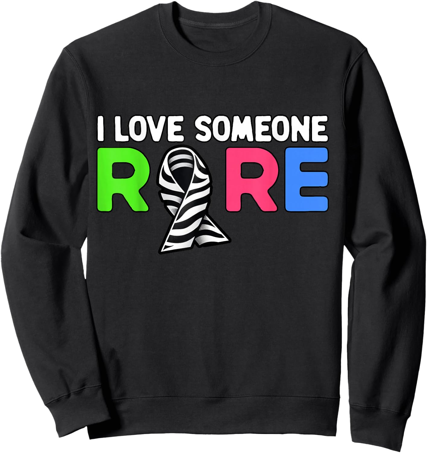 Rare Disease Awareness Zebra Ribbon, I Love Someone Rare Sweatshirt - Sweatshirt | Black