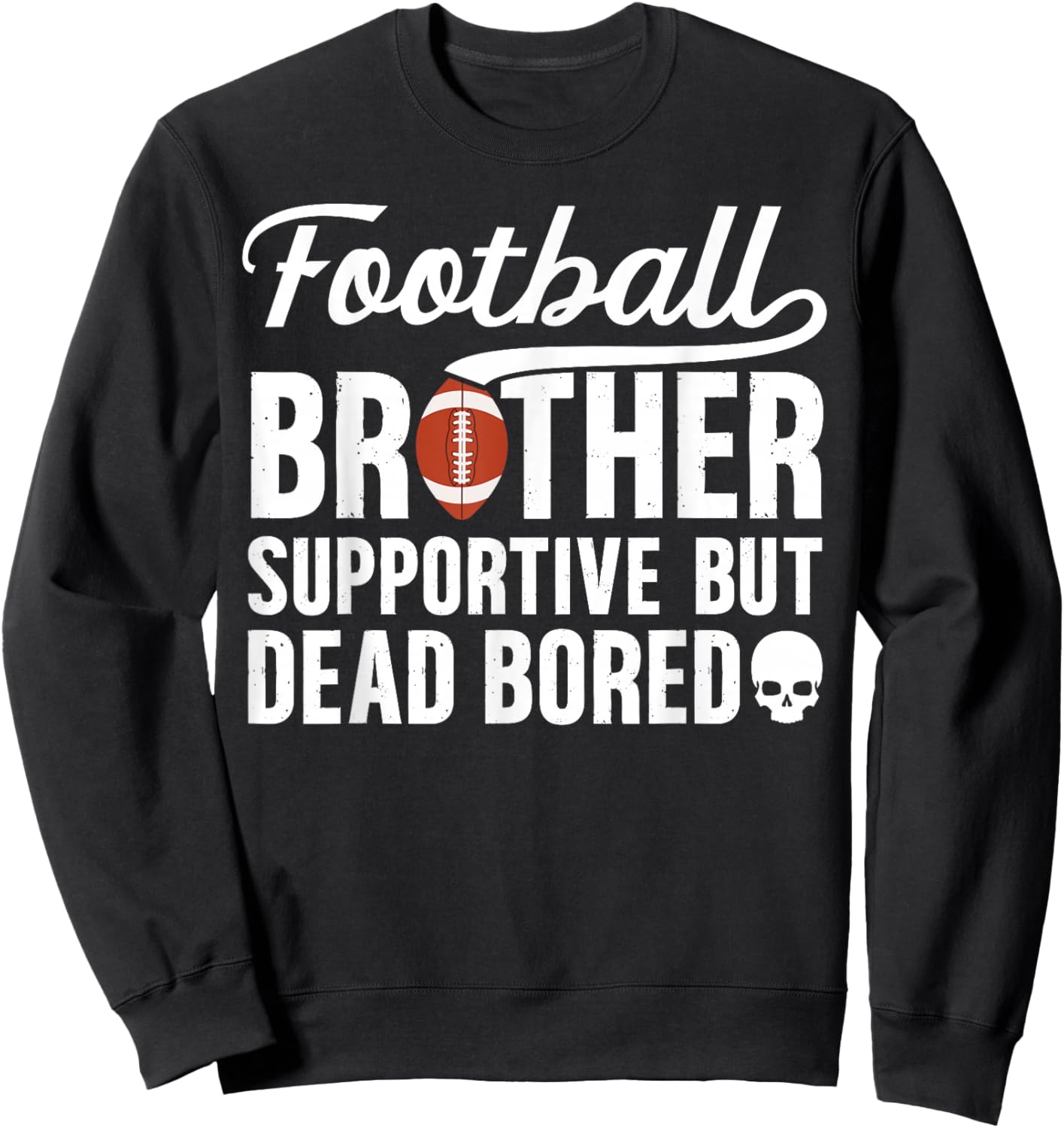 Football Brother Supportive Football Player's Brother Sweatshirt - Sweatshirt | Black