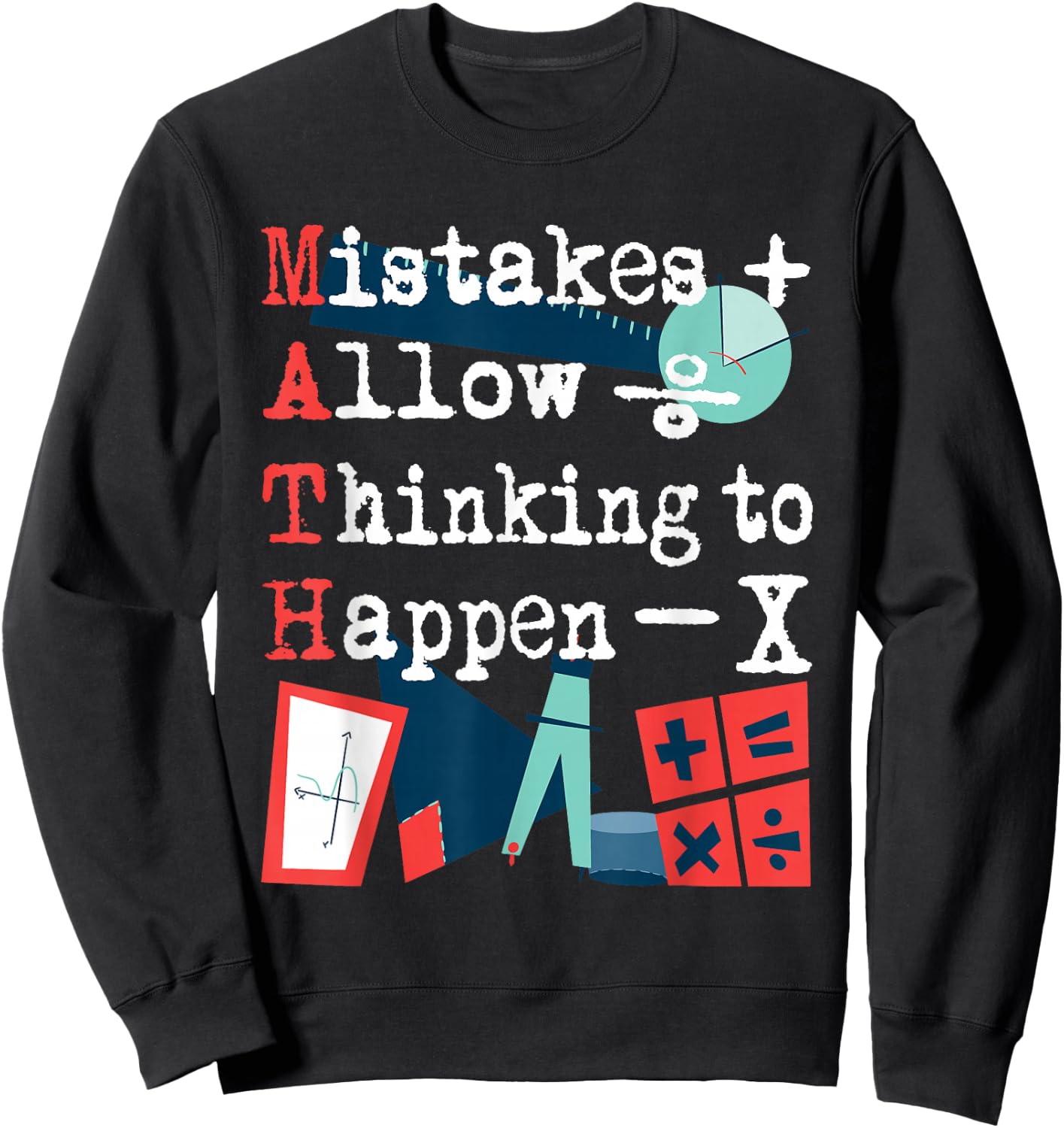 Mistakes Allow Thinking To Happen - Math Lover Math Teacher Women Girls Kids Sweatshirt - Sweatshirt | Black