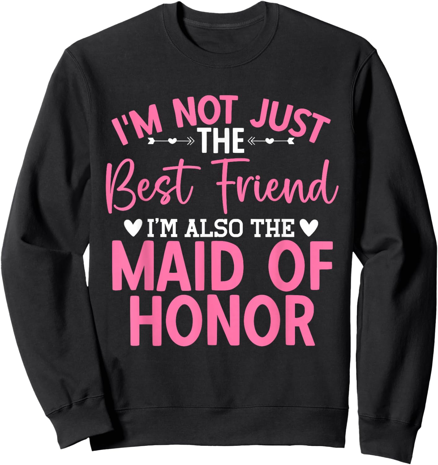Best Friend Bridesmaid Wedding Party Maid of Honor Sweatshirt - Sweatshirt | Black