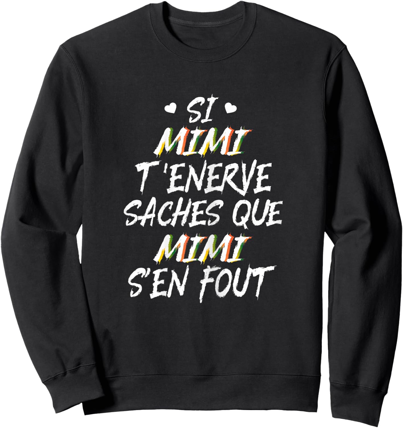 If Mimi annoys you, know that Mimi doesn't care first name humor Sweatshirt - Sweatshirt | Black