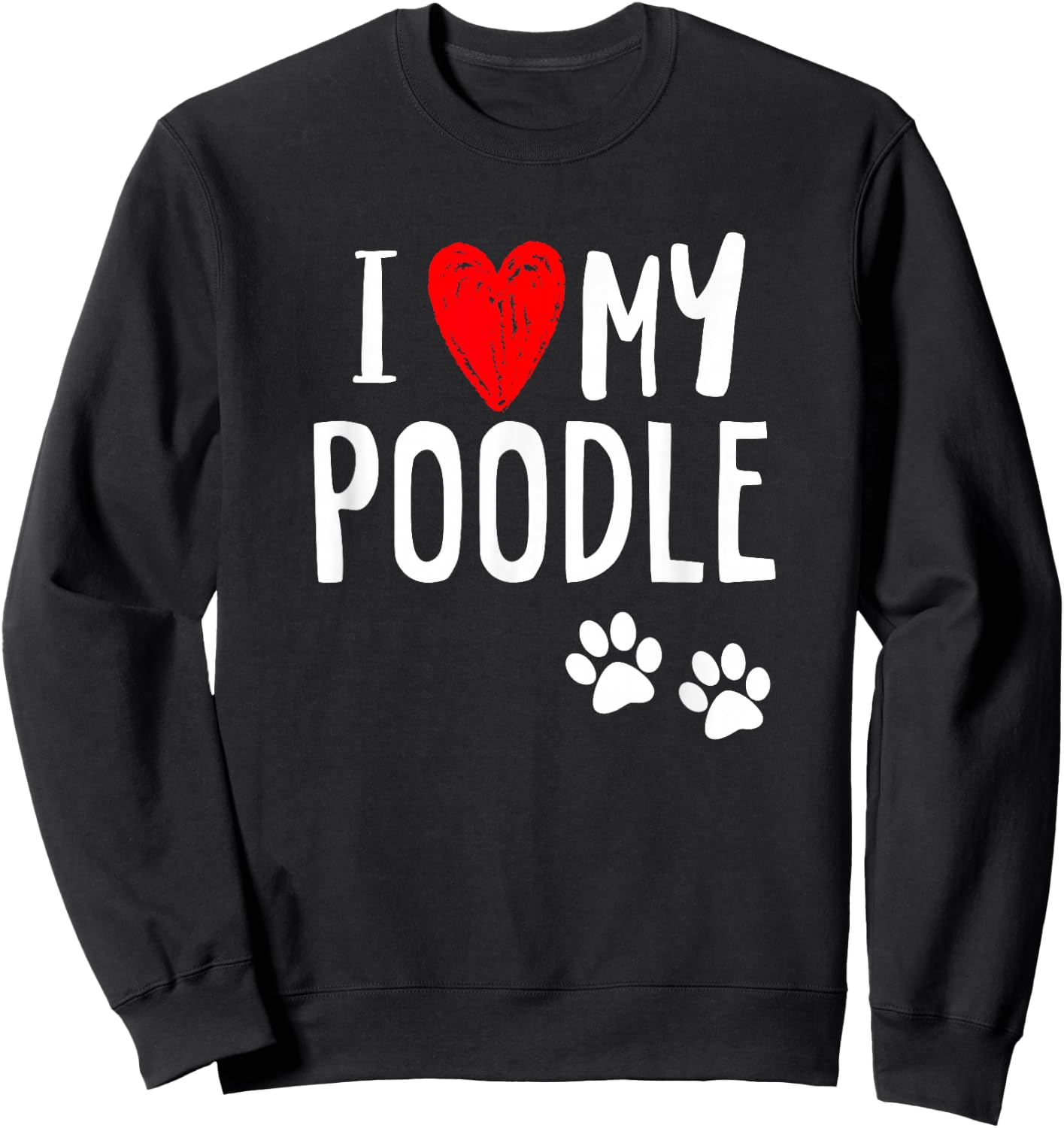 I Love My Poodle Heart Paw Dog Owner T Shirt Sweatshirt - Sweatshirt | Black