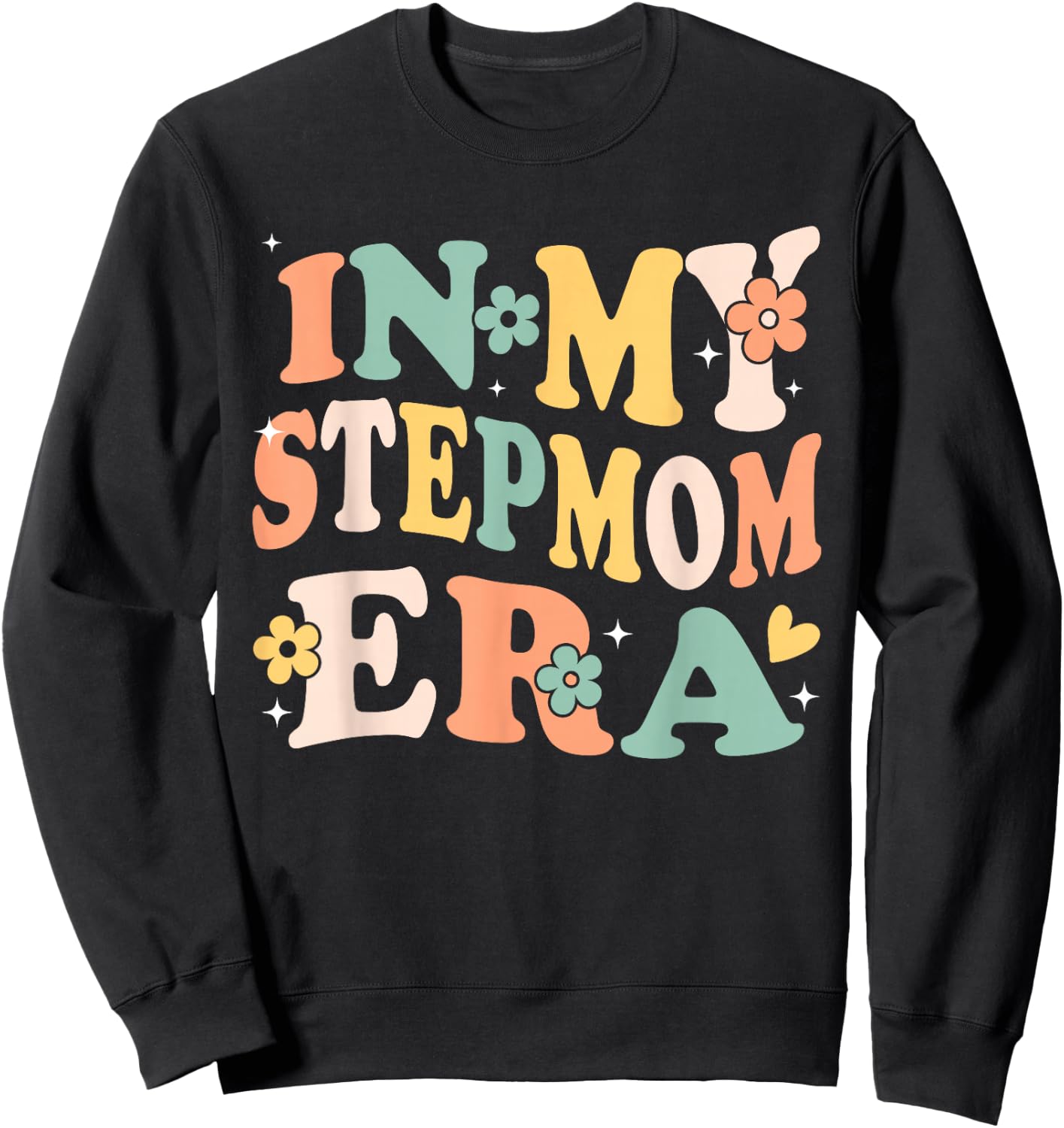 In My Stepmom Era Funny Sarcastic Groovy Retro Mothers Day Sweatshirt - Sweatshirt | Black