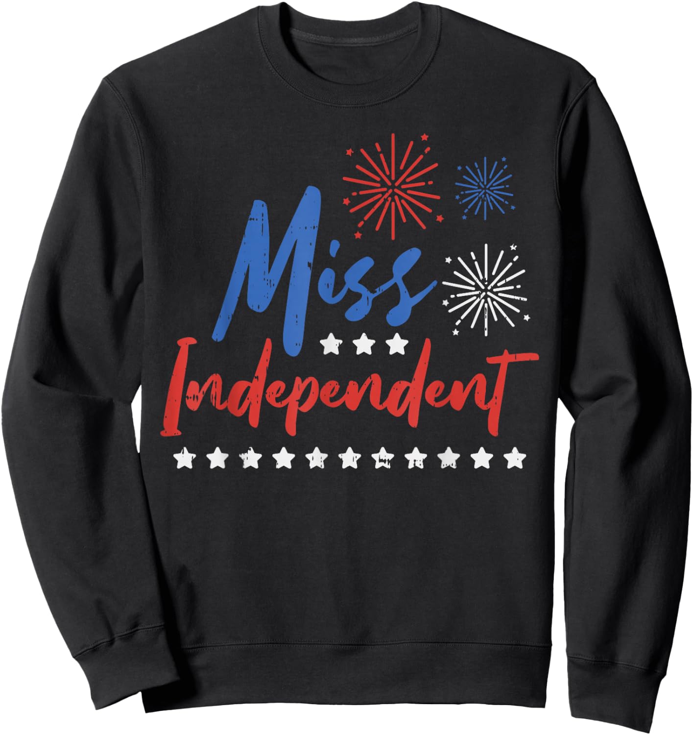 Miss Independent Funny 4th Of July Girl Single Women Party Sweatshirt - Sweatshirt | Black