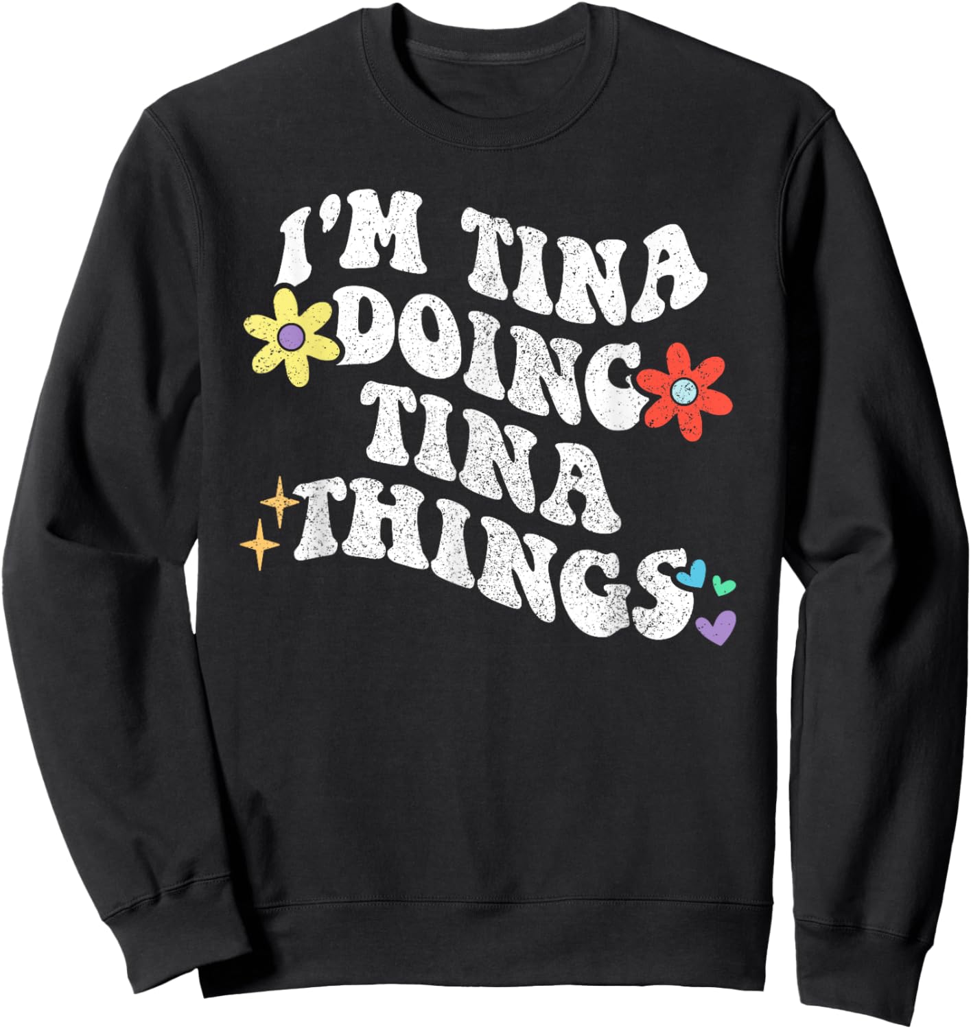 Retro Groovy Im TINA Doing TINA Things Funny Mother's Day Sweatshirt - Sweatshirt | Black
