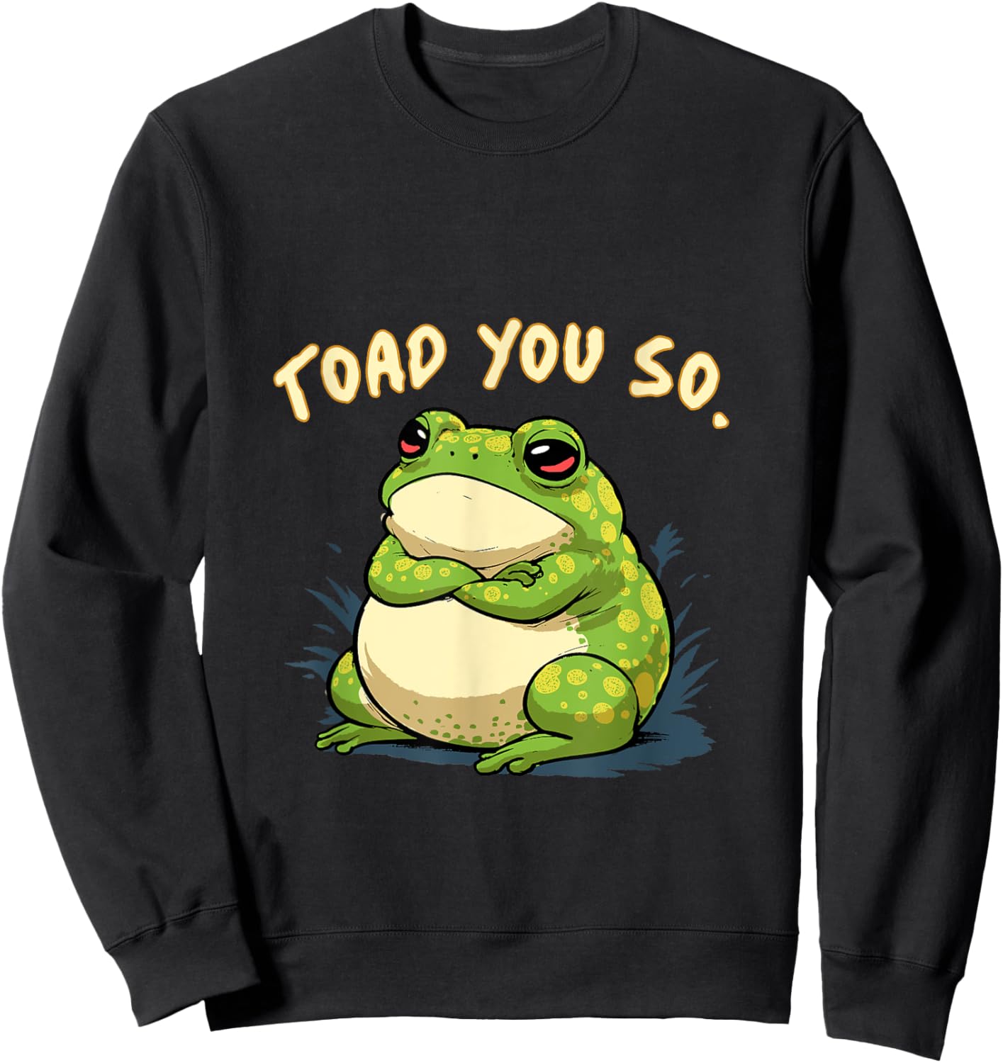 Frog Shirt Toad You So Funny Toad Meme Sweatshirt - Sweatshirt | Black