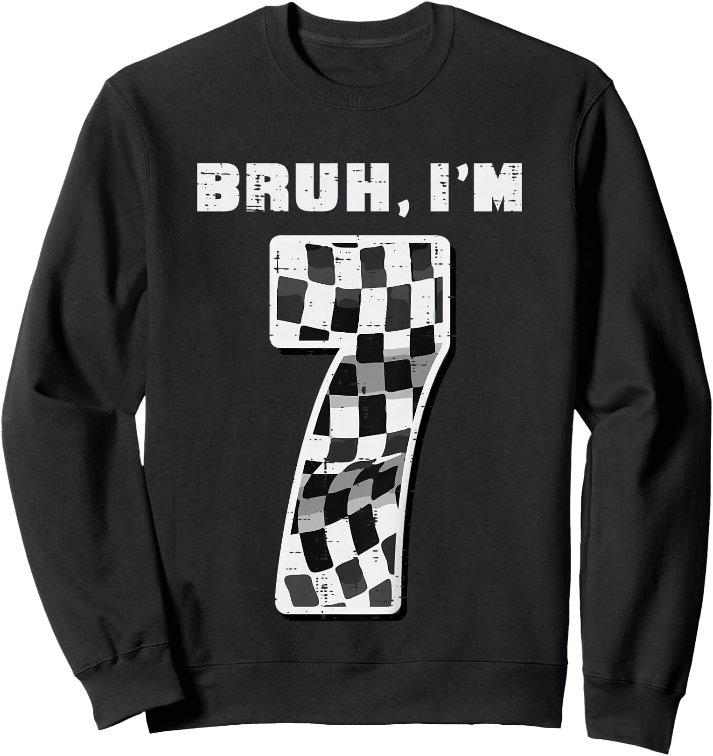 Kids Bruh Im 7 Race Checkered Flag 7th Birthday Seven Year Boys Sweatshirt - Sweatshirt | Black