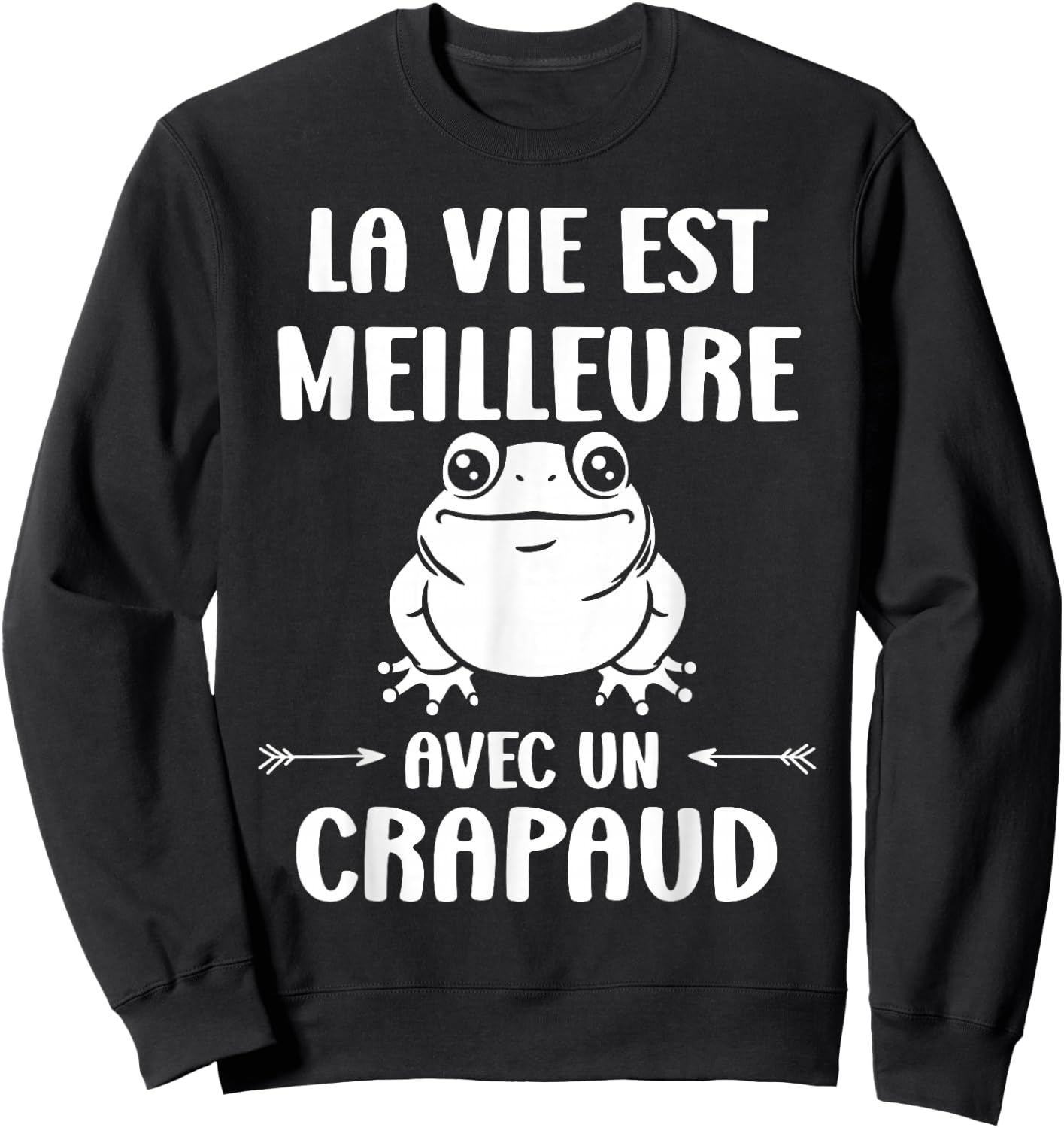 Humor Toads Animals Life Is Better With A Toad , Black, S Sweatshirt - Sweatshirt | Black