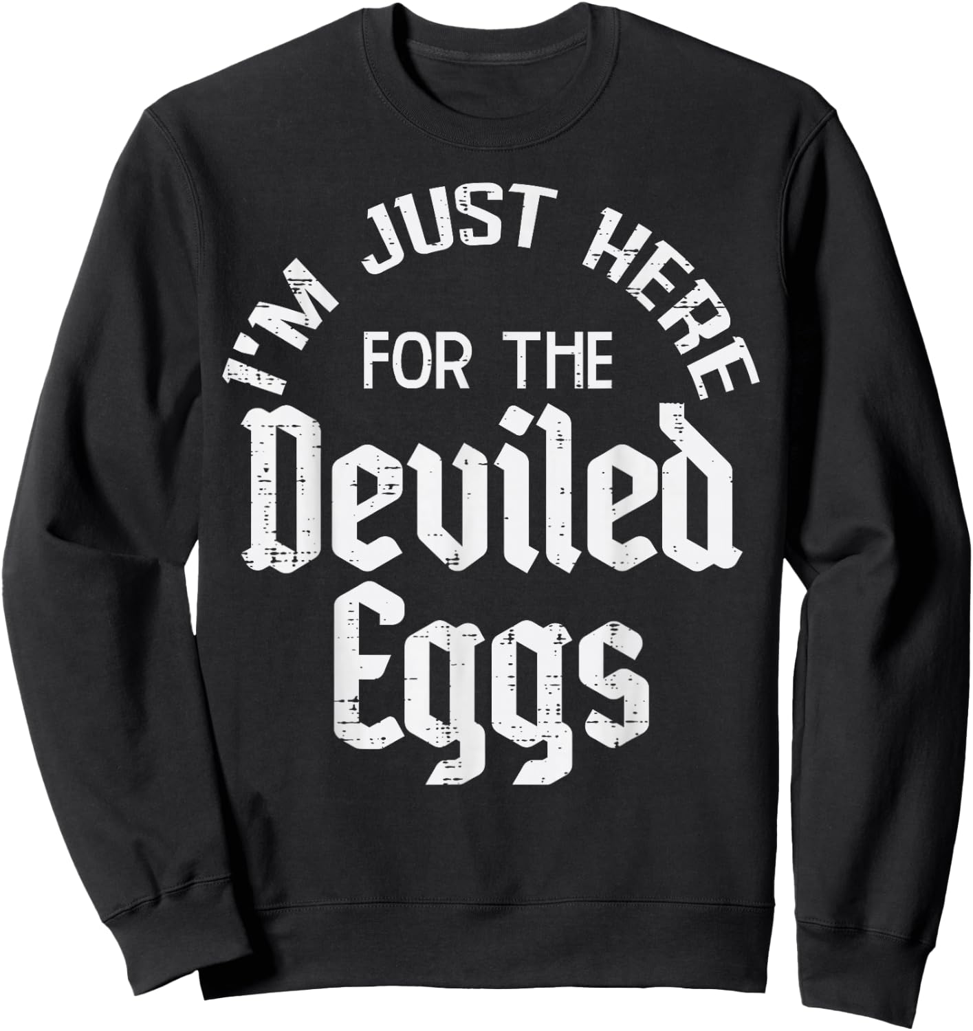 Thanksgiving Here For Deviled Eggs Funny Men Women Kids Sweatshirt - Sweatshirt | Black