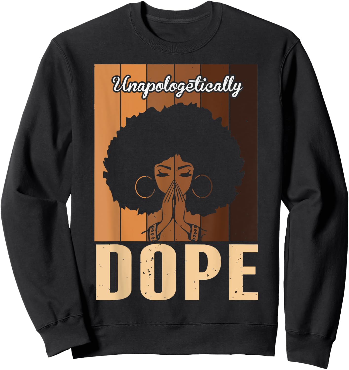 Vintage Unapologetically Dope Black Afro Women Praying Queen Sweatshirt - Sweatshirt | Black