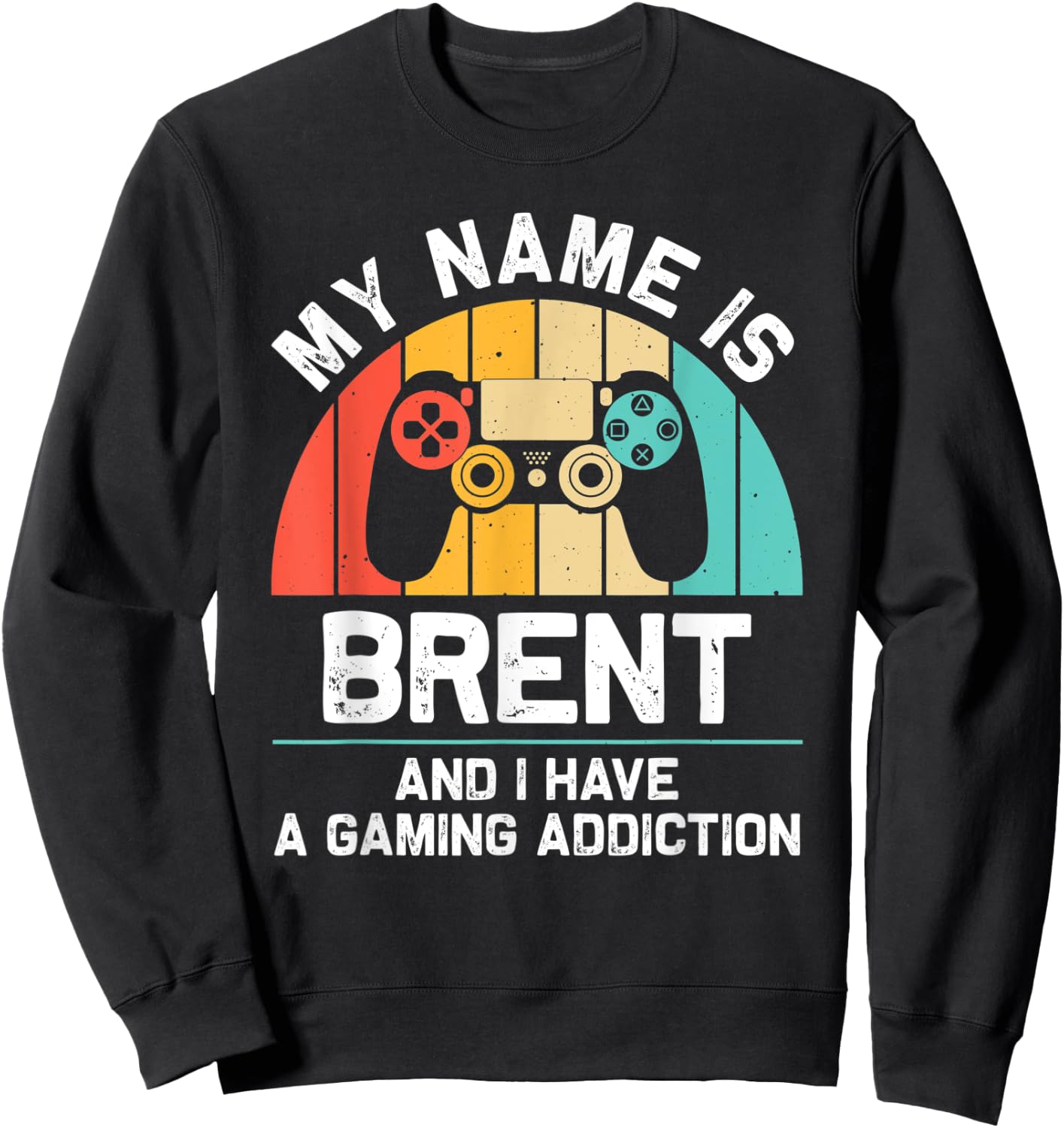 BRENT Gift Name Personalized Funny Gaming Geek Birthday Sweatshirt - Sweatshirt | Black
