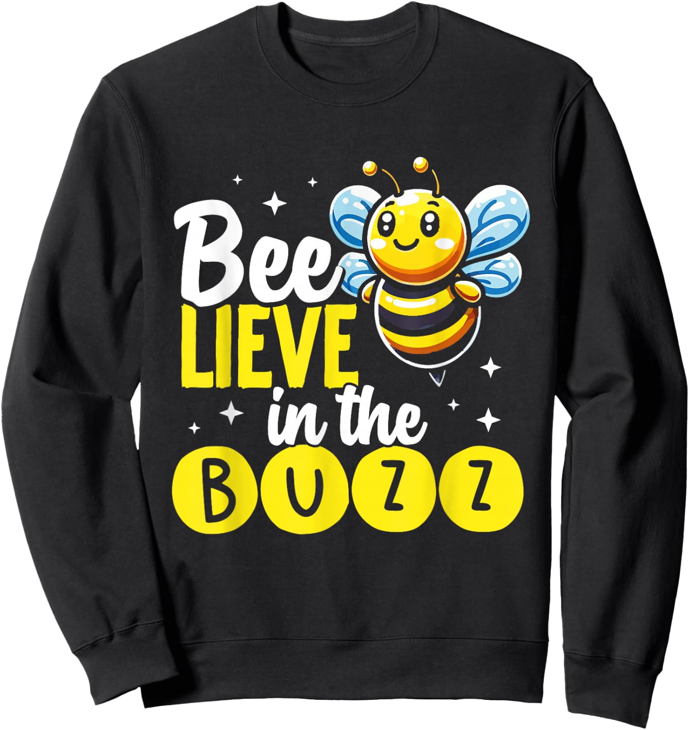 Bee Funny Bee-lieve In The Buzz Beekeeper Design Bees Sweatshirt - Sweatshirt | Black